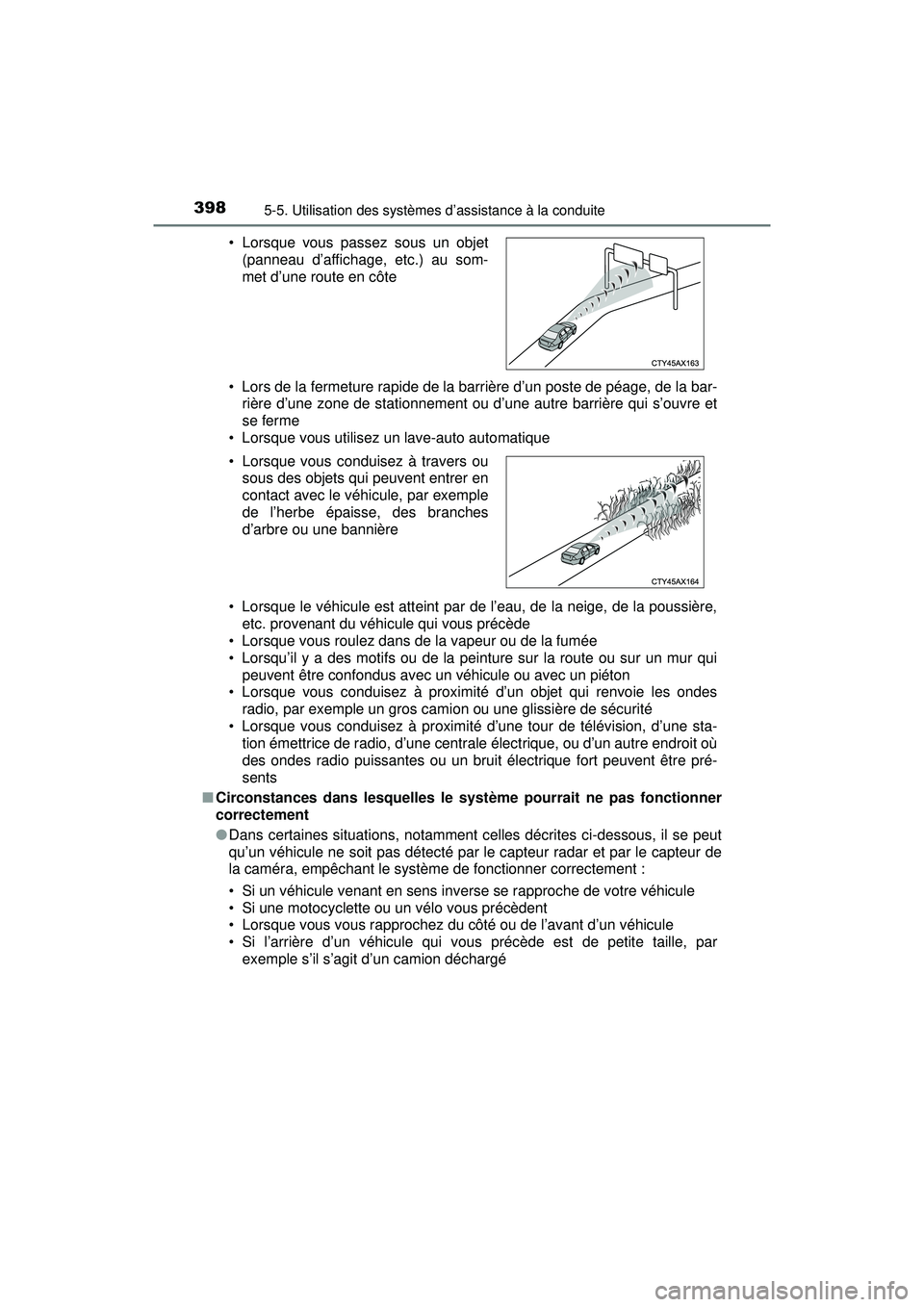 TOYOTA PRIUS PRIME 2018 Manuel du propriétaire (in French) 398
PRIUS PRIME_OM_OM47C17D_(D)
5-5. Utilisation des systèmes d’assistance à la conduite
• Lors de la fermeture rapide de la barrière d’un poste de péage, de la bar-rière d’une zone de st TOYOTA PRIUS PRIME 2018 Manuel du propriétaire (in French) 398
PRIUS PRIME_OM_OM47C17D_(D)
5-5. Utilisation des systèmes d’assistance à la conduite
• Lors de la fermeture rapide de la barrière d’un poste de péage, de la bar-rière d’une zone de st