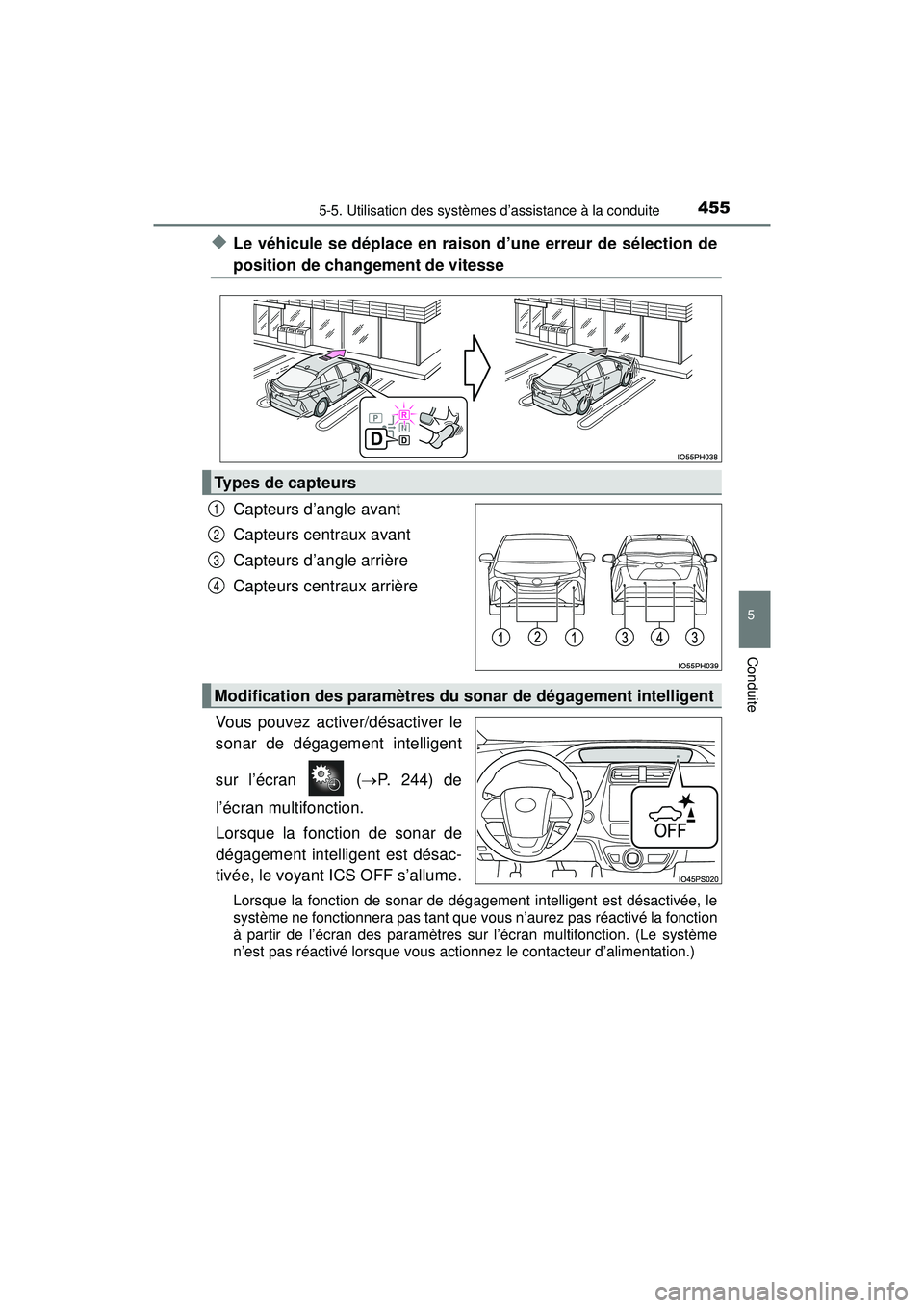 TOYOTA PRIUS PRIME 2018 Manuel du propriétaire (in French) PRIUS PRIME_OM_OM47C17D_(D)
4555-5. Utilisation des systèmes d’assistance à la conduite
5
Conduite
◆Le véhicule se déplace en raison d’une erreur de sélection de
position de changement de v TOYOTA PRIUS PRIME 2018 Manuel du propriétaire (in French) PRIUS PRIME_OM_OM47C17D_(D)
4555-5. Utilisation des systèmes d’assistance à la conduite
5
Conduite
◆Le véhicule se déplace en raison d’une erreur de sélection de
position de changement de v