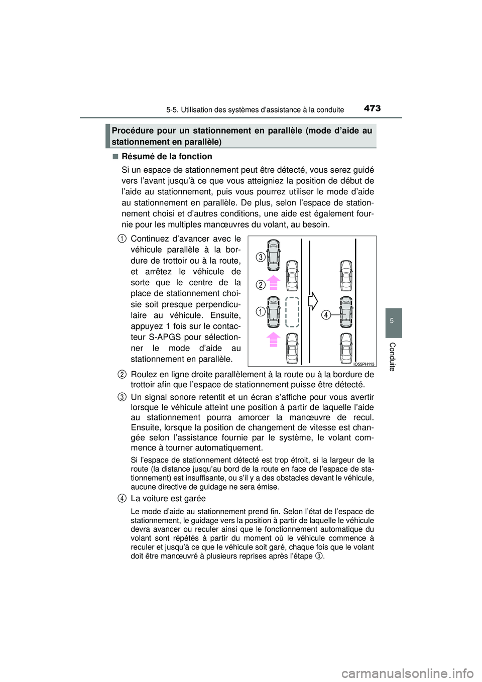 TOYOTA PRIUS PRIME 2018  Manuel du propriétaire (in French) PRIUS PRIME_OM_OM47C17D_(D)
4735-5. Utilisation des systèmes d’assistance à la conduite
5
Conduite
■Résumé de la fonction
Si un espace de stationnement peut être détecté, vous serez guidé
