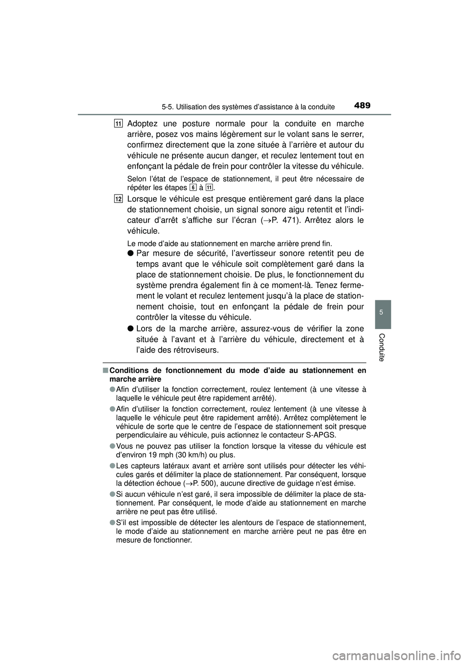 TOYOTA PRIUS PRIME 2018 Manuel du propriétaire (in French) PRIUS PRIME_OM_OM47C17D_(D)
4895-5. Utilisation des systèmes d’assistance à la conduite
5
Conduite
Adoptez une posture normale pour la conduite en marche
arrière, posez vos mains légèrement sur TOYOTA PRIUS PRIME 2018 Manuel du propriétaire (in French) PRIUS PRIME_OM_OM47C17D_(D)
4895-5. Utilisation des systèmes d’assistance à la conduite
5
Conduite
Adoptez une posture normale pour la conduite en marche
arrière, posez vos mains légèrement sur