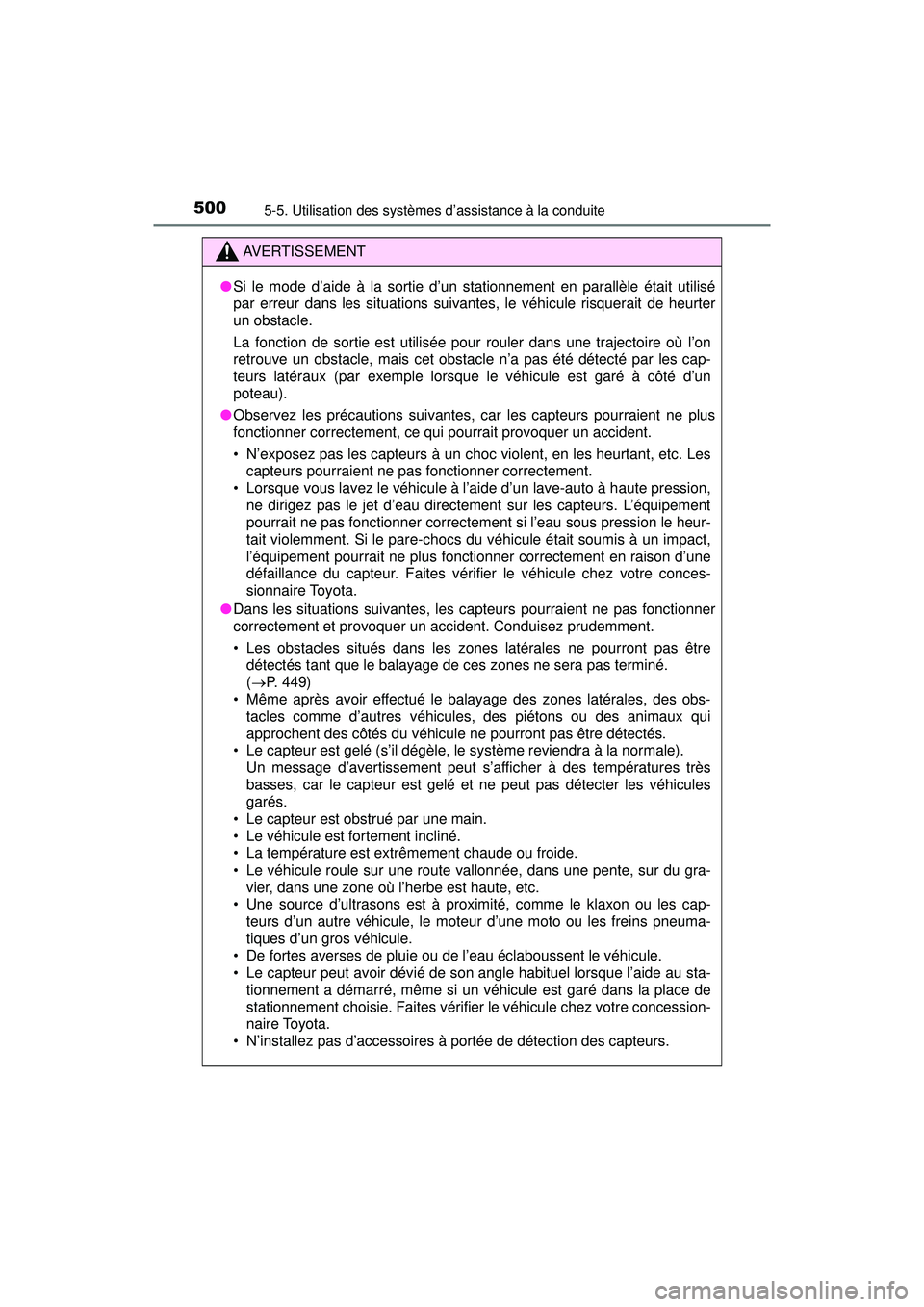 TOYOTA PRIUS PRIME 2018 Manuel du propriétaire (in French) 500
PRIUS PRIME_OM_OM47C17D_(D)
5-5. Utilisation des systèmes d’assistance à la conduite
AVERTISSEMENT
●Si le mode d’aide à la sortie d’un stationnement en parallèle était utilisé
par er TOYOTA PRIUS PRIME 2018 Manuel du propriétaire (in French) 500
PRIUS PRIME_OM_OM47C17D_(D)
5-5. Utilisation des systèmes d’assistance à la conduite
AVERTISSEMENT
●Si le mode d’aide à la sortie d’un stationnement en parallèle était utilisé
par er