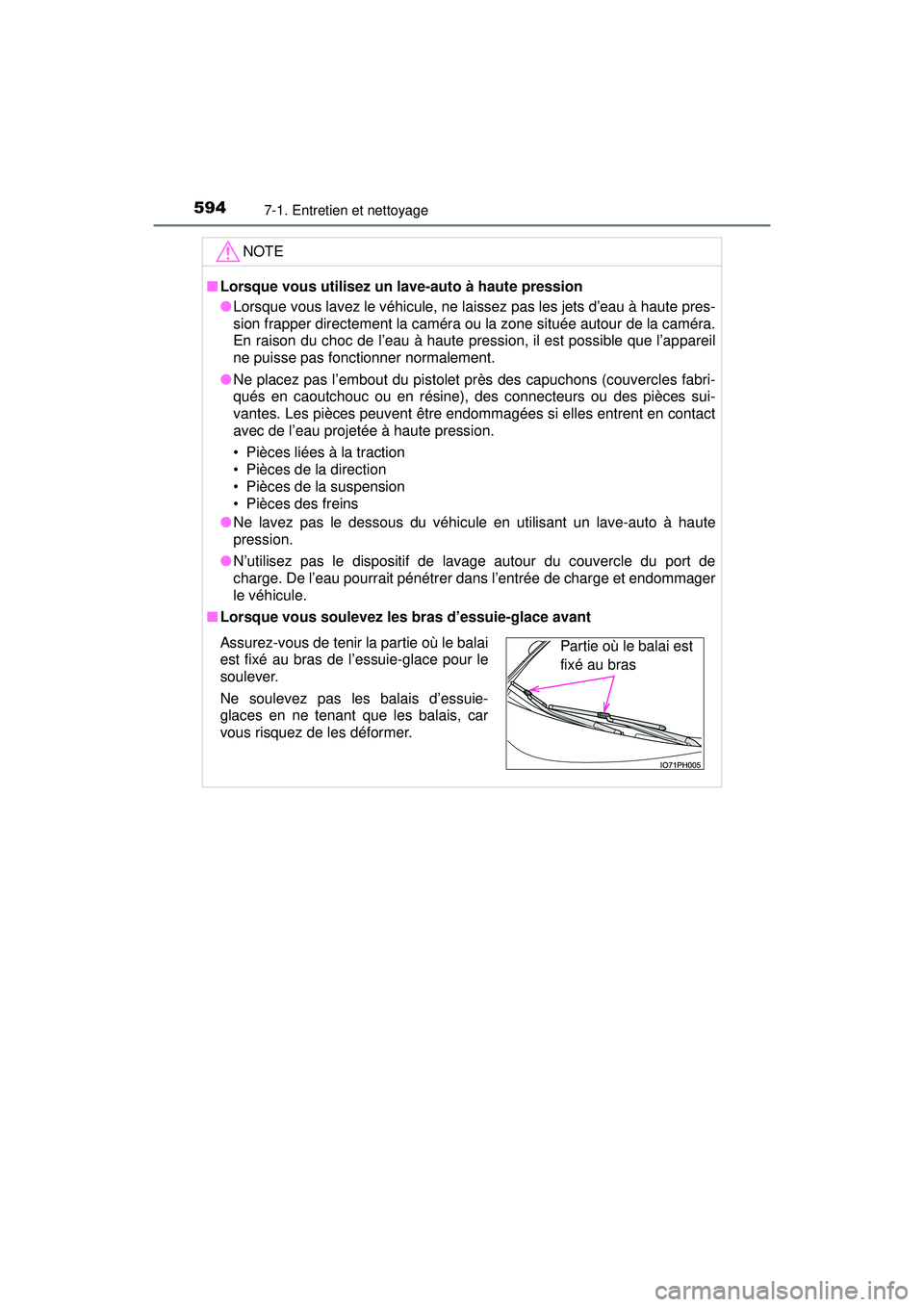 TOYOTA PRIUS PRIME 2018 Manuel du propriétaire (in French) 594
PRIUS PRIME_OM_OM47C17D_(D)
7-1. Entretien et nettoyage
NOTE
■Lorsque vous utilisez un lave-auto à haute pression
●Lorsque vous lavez le véhicule, ne laissez pas les jets d’eau à haute pr TOYOTA PRIUS PRIME 2018 Manuel du propriétaire (in French) 594
PRIUS PRIME_OM_OM47C17D_(D)
7-1. Entretien et nettoyage
NOTE
■Lorsque vous utilisez un lave-auto à haute pression
●Lorsque vous lavez le véhicule, ne laissez pas les jets d’eau à haute pr