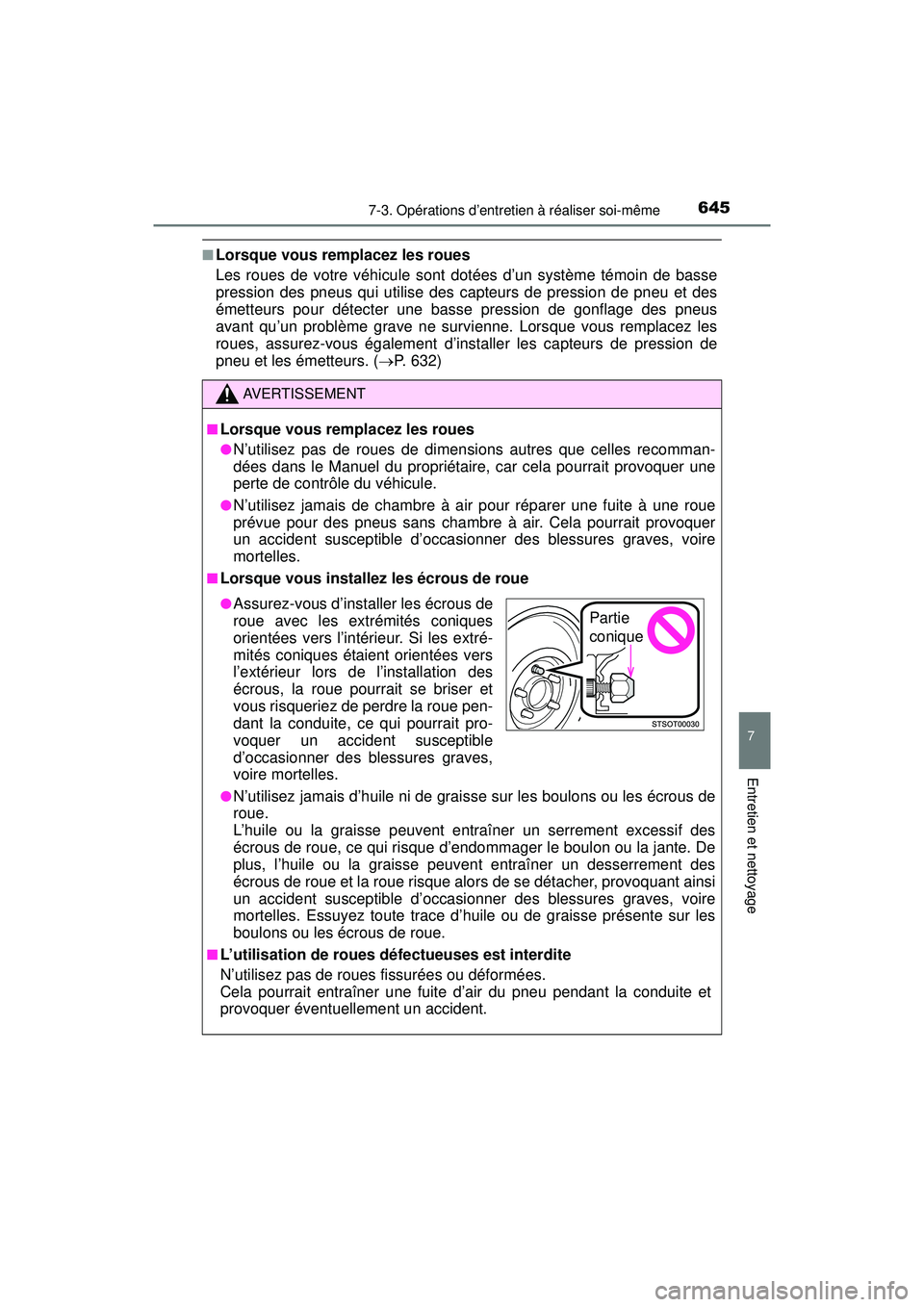TOYOTA PRIUS PRIME 2018 Manuel du propriétaire (in French) PRIUS PRIME_OM_OM47C17D_(D)
6457-3. Opérations d’entretien à réaliser soi-même
7
Entretien et nettoyage
■Lorsque vous remplacez les roues
Les roues de votre véhicule sont dotées d’un syst TOYOTA PRIUS PRIME 2018 Manuel du propriétaire (in French) PRIUS PRIME_OM_OM47C17D_(D)
6457-3. Opérations d’entretien à réaliser soi-même
7
Entretien et nettoyage
■Lorsque vous remplacez les roues
Les roues de votre véhicule sont dotées d’un syst