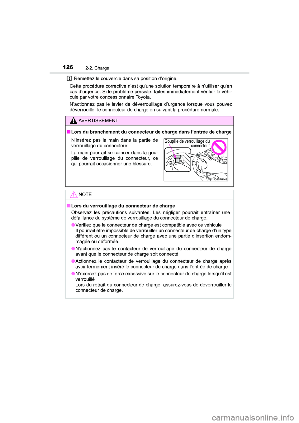 TOYOTA PRIUS PRIME 2017 Manuel du propriétaire (in French) 126
PRIUS PRIME_OM_OM47A88D_(D)
2-2. Charge
Remettez le couvercle dans sa position d’origine.
Cette procédure corrective n’est qu’une solution temporaire à n’utiliser qu’en
cas d’urgence TOYOTA PRIUS PRIME 2017 Manuel du propriétaire (in French) 126
PRIUS PRIME_OM_OM47A88D_(D)
2-2. Charge
Remettez le couvercle dans sa position d’origine.
Cette procédure corrective n’est qu’une solution temporaire à n’utiliser qu’en
cas d’urgence