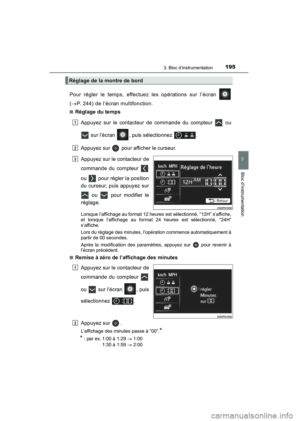 TOYOTA PRIUS PRIME 2017 Manuel du propriétaire (in French) PRIUS PRIME_OM_OM47A88D_(D)
1953. Bloc d’instrumentation
3
Bloc d’instrumentation
Pour régler le temps, effectuez les opérations sur l’écran
( P. 244) de l’écran multifonction.
■Rég TOYOTA PRIUS PRIME 2017 Manuel du propriétaire (in French) PRIUS PRIME_OM_OM47A88D_(D)
1953. Bloc d’instrumentation
3
Bloc d’instrumentation
Pour régler le temps, effectuez les opérations sur l’écran
( P. 244) de l’écran multifonction.
■Rég
