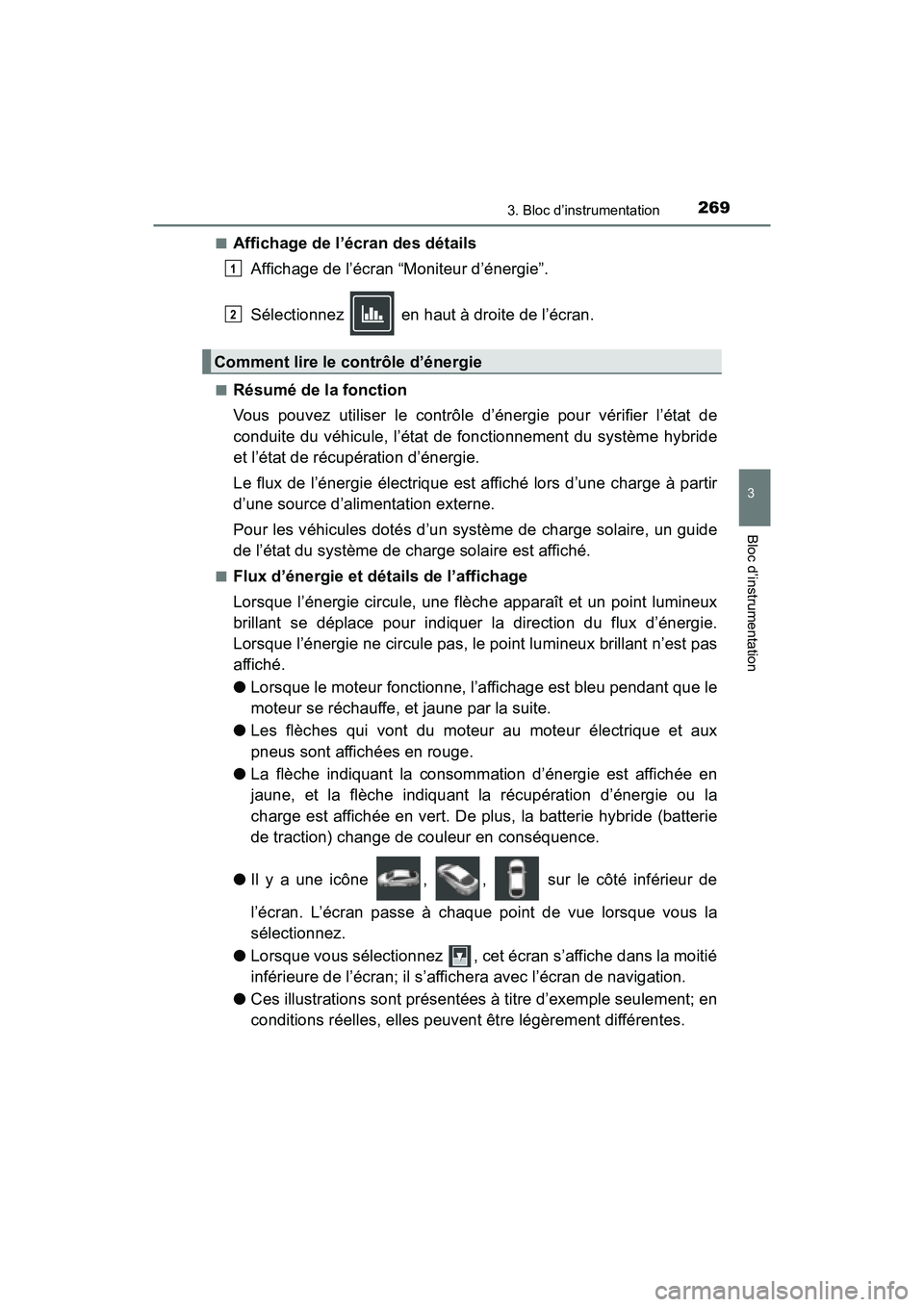 TOYOTA PRIUS PRIME 2017 Manuel du propriétaire (in French) PRIUS PRIME_OM_OM47A88D_(D)
2693. Bloc d’instrumentation
3
Bloc d’instrumentation
■Affichage de l’écran des détailsAffichage de l’écran “Moniteur d’énergie”.
Sélectionnez en hau TOYOTA PRIUS PRIME 2017 Manuel du propriétaire (in French) PRIUS PRIME_OM_OM47A88D_(D)
2693. Bloc d’instrumentation
3
Bloc d’instrumentation
■Affichage de l’écran des détailsAffichage de l’écran “Moniteur d’énergie”.
Sélectionnez en hau