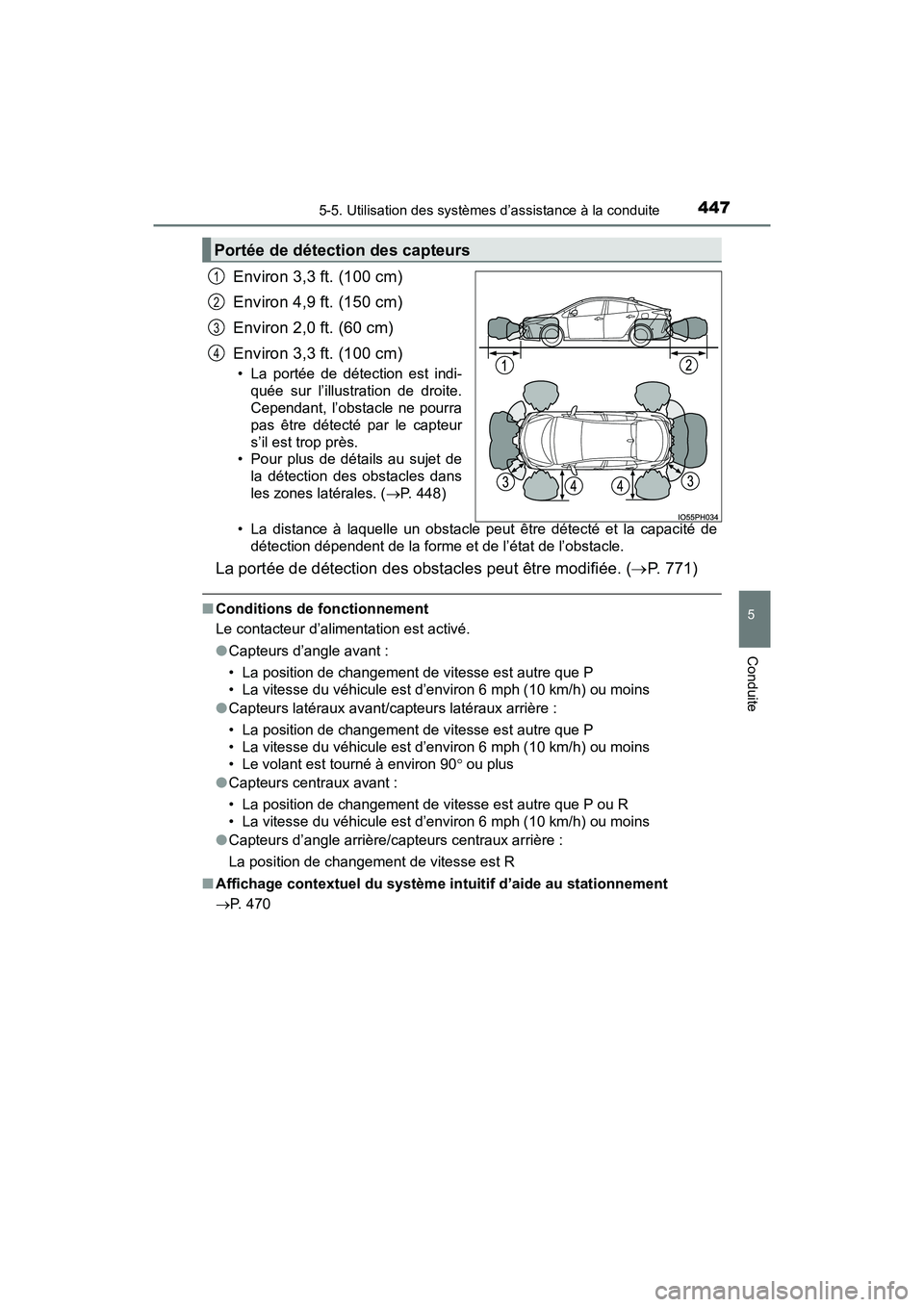 TOYOTA PRIUS PRIME 2017 Manuel du propriétaire (in French) PRIUS PRIME_OM_OM47A88D_(D)
4475-5. Utilisation des systèmes d’assistance à la conduite
5
Conduite
Environ 3,3 ft. (100 cm)
Environ 4,9 ft. (150 cm)
Environ 2,0 ft. (60 cm)
Environ 3,3 ft. (100 cm TOYOTA PRIUS PRIME 2017 Manuel du propriétaire (in French) PRIUS PRIME_OM_OM47A88D_(D)
4475-5. Utilisation des systèmes d’assistance à la conduite
5
Conduite
Environ 3,3 ft. (100 cm)
Environ 4,9 ft. (150 cm)
Environ 2,0 ft. (60 cm)
Environ 3,3 ft. (100 cm
