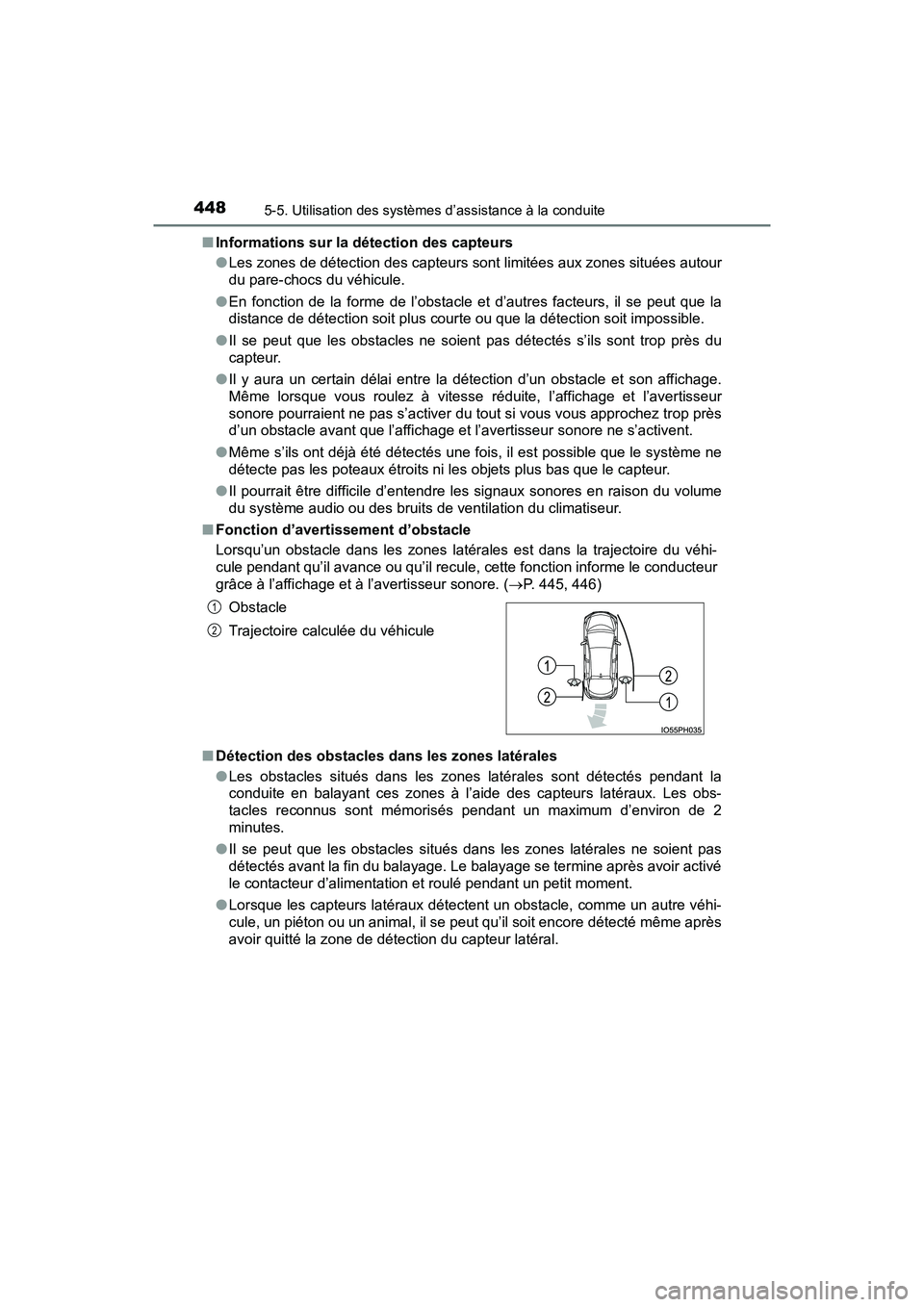 TOYOTA PRIUS PRIME 2017 Manuel du propriétaire (in French) 448
PRIUS PRIME_OM_OM47A88D_(D)
5-5. Utilisation des systèmes d’assistance à la conduite
■Informations sur la détection des capteurs
●Les zones de détection des capteurs sont limitées aux z TOYOTA PRIUS PRIME 2017 Manuel du propriétaire (in French) 448
PRIUS PRIME_OM_OM47A88D_(D)
5-5. Utilisation des systèmes d’assistance à la conduite
■Informations sur la détection des capteurs
●Les zones de détection des capteurs sont limitées aux z