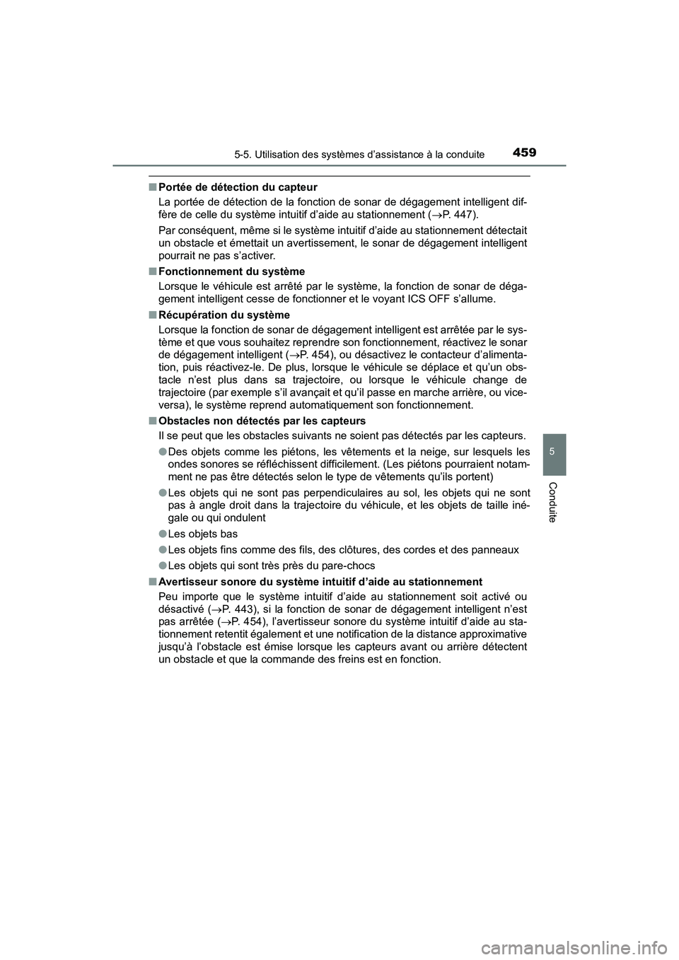 TOYOTA PRIUS PRIME 2017 Manuel du propriétaire (in French) PRIUS PRIME_OM_OM47A88D_(D)
4595-5. Utilisation des systèmes d’assistance à la conduite
5
Conduite
■Portée de détection du capteur
La portée de détection de la fonction de sonar de dégageme TOYOTA PRIUS PRIME 2017 Manuel du propriétaire (in French) PRIUS PRIME_OM_OM47A88D_(D)
4595-5. Utilisation des systèmes d’assistance à la conduite
5
Conduite
■Portée de détection du capteur
La portée de détection de la fonction de sonar de dégageme