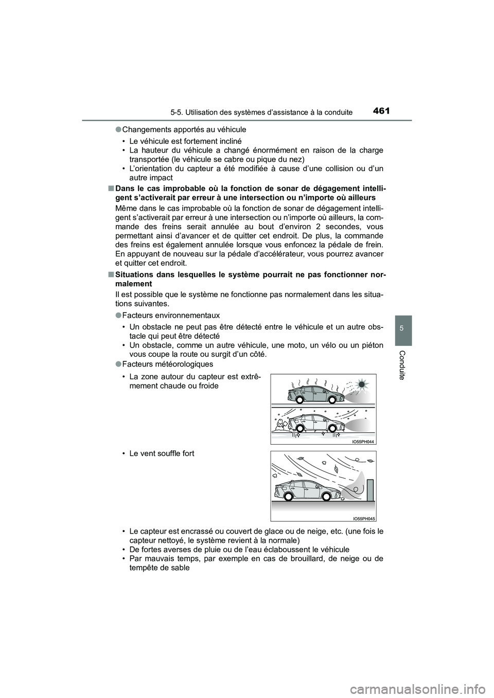 TOYOTA PRIUS PRIME 2017 Manuel du propriétaire (in French) PRIUS PRIME_OM_OM47A88D_(D)
4615-5. Utilisation des systèmes d’assistance à la conduite
5
Conduite
●Changements apportés au véhicule
• Le véhicule est fortement incliné
• La hauteur du v TOYOTA PRIUS PRIME 2017 Manuel du propriétaire (in French) PRIUS PRIME_OM_OM47A88D_(D)
4615-5. Utilisation des systèmes d’assistance à la conduite
5
Conduite
●Changements apportés au véhicule
• Le véhicule est fortement incliné
• La hauteur du v