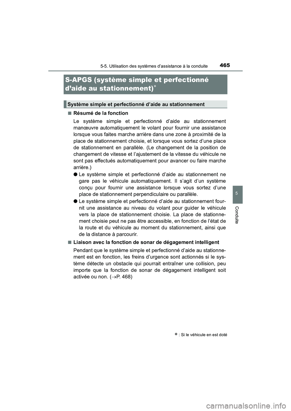 TOYOTA PRIUS PRIME 2017 Manuel du propriétaire (in French) 465
PRIUS PRIME_OM_OM47A88D_(D)
5-5. Utilisation des systèmes d’assistance à la conduite
5
Conduite
S-APGS (système simple et perfectionné
d’aide au stationnement)
■Résumé de la fonct TOYOTA PRIUS PRIME 2017 Manuel du propriétaire (in French) 465
PRIUS PRIME_OM_OM47A88D_(D)
5-5. Utilisation des systèmes d’assistance à la conduite
5
Conduite
S-APGS (système simple et perfectionné
d’aide au stationnement)
■Résumé de la fonct