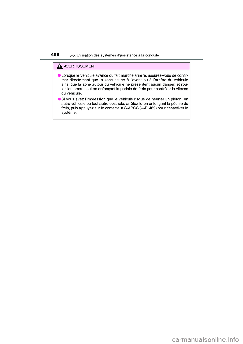 TOYOTA PRIUS PRIME 2017 Manuel du propriétaire (in French) 466
PRIUS PRIME_OM_OM47A88D_(D)
5-5. Utilisation des systèmes d’assistance à la conduite
AVERTISSEMENT
●Lorsque le véhicule avance ou fait marche arrière, assurez-vous de confir-
mer directeme TOYOTA PRIUS PRIME 2017 Manuel du propriétaire (in French) 466
PRIUS PRIME_OM_OM47A88D_(D)
5-5. Utilisation des systèmes d’assistance à la conduite
AVERTISSEMENT
●Lorsque le véhicule avance ou fait marche arrière, assurez-vous de confir-
mer directeme