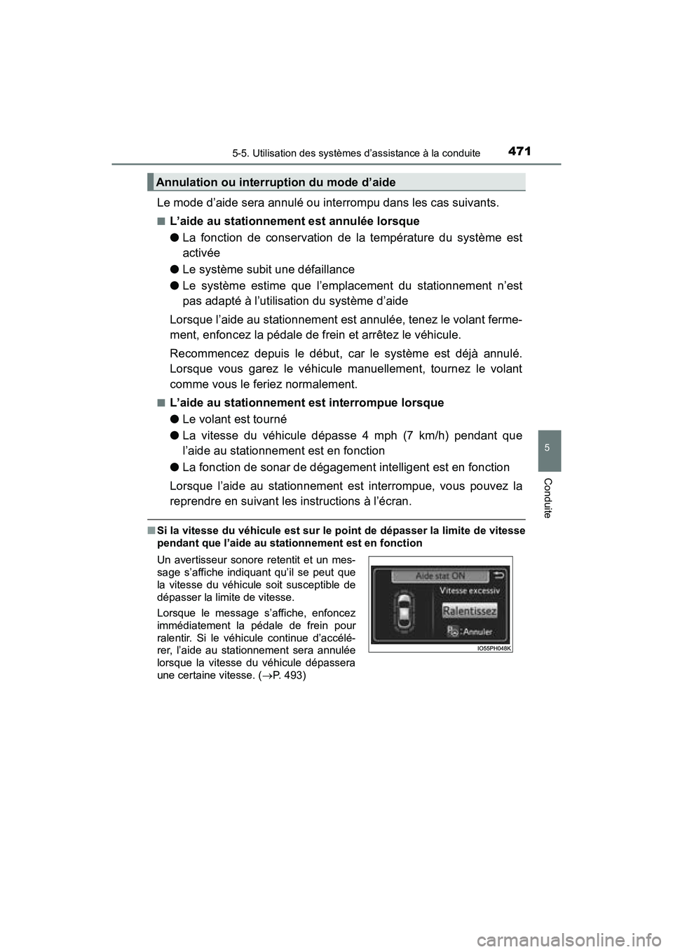 TOYOTA PRIUS PRIME 2017 Manuel du propriétaire (in French) PRIUS PRIME_OM_OM47A88D_(D)
4715-5. Utilisation des systèmes d’assistance à la conduite
5
Conduite
Le mode d’aide sera annulé ou interrompu dans les cas suivants.
■L’aide au stationnement e TOYOTA PRIUS PRIME 2017 Manuel du propriétaire (in French) PRIUS PRIME_OM_OM47A88D_(D)
4715-5. Utilisation des systèmes d’assistance à la conduite
5
Conduite
Le mode d’aide sera annulé ou interrompu dans les cas suivants.
■L’aide au stationnement e