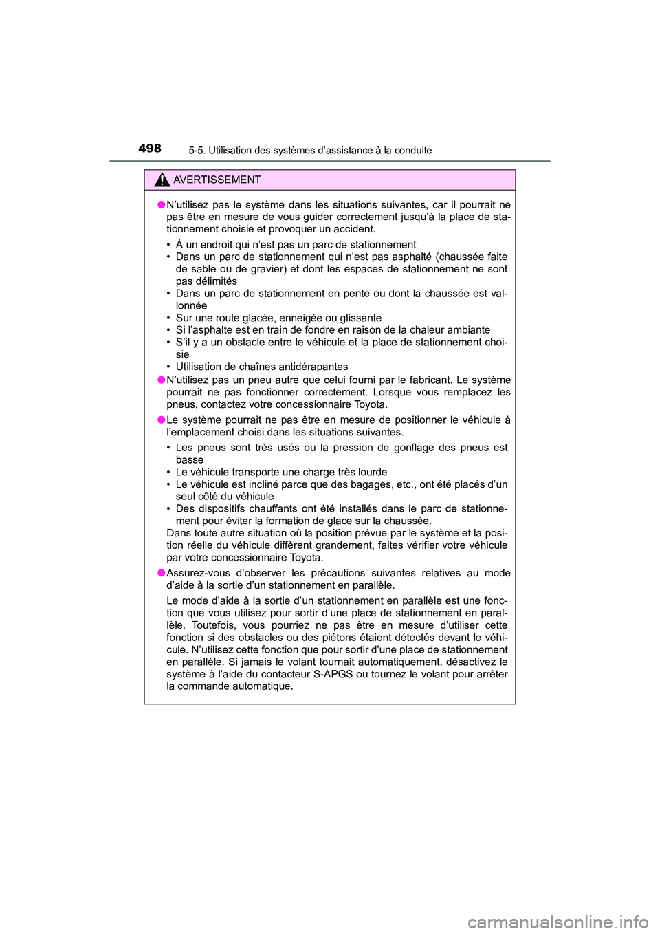 TOYOTA PRIUS PRIME 2017 Manuel du propriétaire (in French) 498
PRIUS PRIME_OM_OM47A88D_(D)
5-5. Utilisation des systèmes d’assistance à la conduite
AVERTISSEMENT
●N’utilisez pas le système dans les situations suivantes, car il pourrait ne
pas être e TOYOTA PRIUS PRIME 2017 Manuel du propriétaire (in French) 498
PRIUS PRIME_OM_OM47A88D_(D)
5-5. Utilisation des systèmes d’assistance à la conduite
AVERTISSEMENT
●N’utilisez pas le système dans les situations suivantes, car il pourrait ne
pas être e