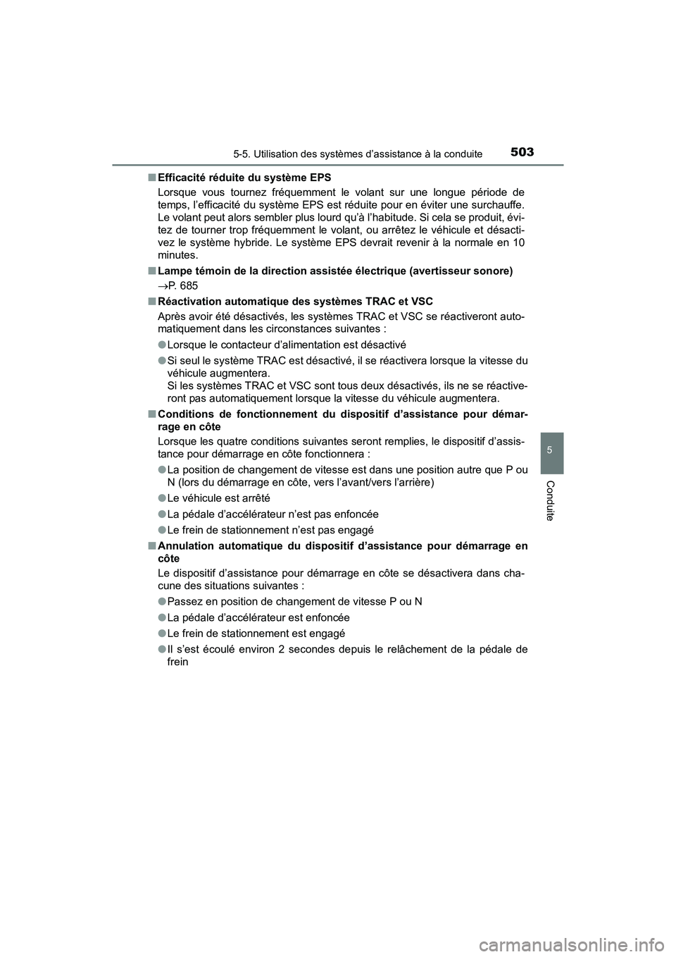TOYOTA PRIUS PRIME 2017 Manuel du propriétaire (in French) PRIUS PRIME_OM_OM47A88D_(D)
5035-5. Utilisation des systèmes d’assistance à la conduite
5
Conduite
■Efficacité réduite du système EPS
Lorsque vous tournez fréquemment le volant sur une longu TOYOTA PRIUS PRIME 2017 Manuel du propriétaire (in French) PRIUS PRIME_OM_OM47A88D_(D)
5035-5. Utilisation des systèmes d’assistance à la conduite
5
Conduite
■Efficacité réduite du système EPS
Lorsque vous tournez fréquemment le volant sur une longu