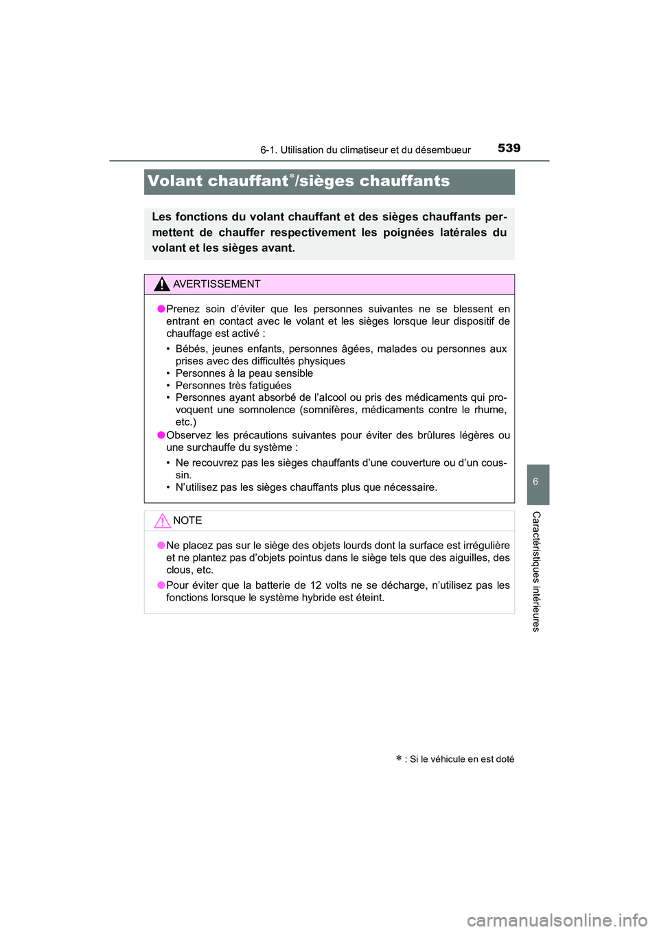 TOYOTA PRIUS PRIME 2017 Manuel du propriétaire (in French) 539
PRIUS PRIME_OM_OM47A88D_(D)
6-1. Utilisation du climatiseur et du désembueur
6
Caractéristiques intérieures
Volant chauffant/sièges chauffants
: Si le véhicule en est doté
Les fonctio TOYOTA PRIUS PRIME 2017 Manuel du propriétaire (in French) 539
PRIUS PRIME_OM_OM47A88D_(D)
6-1. Utilisation du climatiseur et du désembueur
6
Caractéristiques intérieures
Volant chauffant/sièges chauffants
: Si le véhicule en est doté
Les fonctio