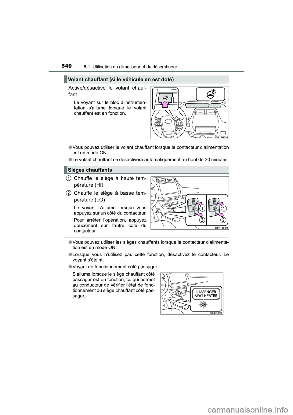 TOYOTA PRIUS PRIME 2017 Manuel du propriétaire (in French) 5406-1. Utilisation du climatiseur et du désembueur
PRIUS PRIME_OM_OM47A88D_(D)
Active/désactive le volant chauf-
fant
Le voyant sur le bloc d’instrumen-
tation s’allume lorsque le volant
chauff TOYOTA PRIUS PRIME 2017 Manuel du propriétaire (in French) 5406-1. Utilisation du climatiseur et du désembueur
PRIUS PRIME_OM_OM47A88D_(D)
Active/désactive le volant chauf-
fant
Le voyant sur le bloc d’instrumen-
tation s’allume lorsque le volant
chauff