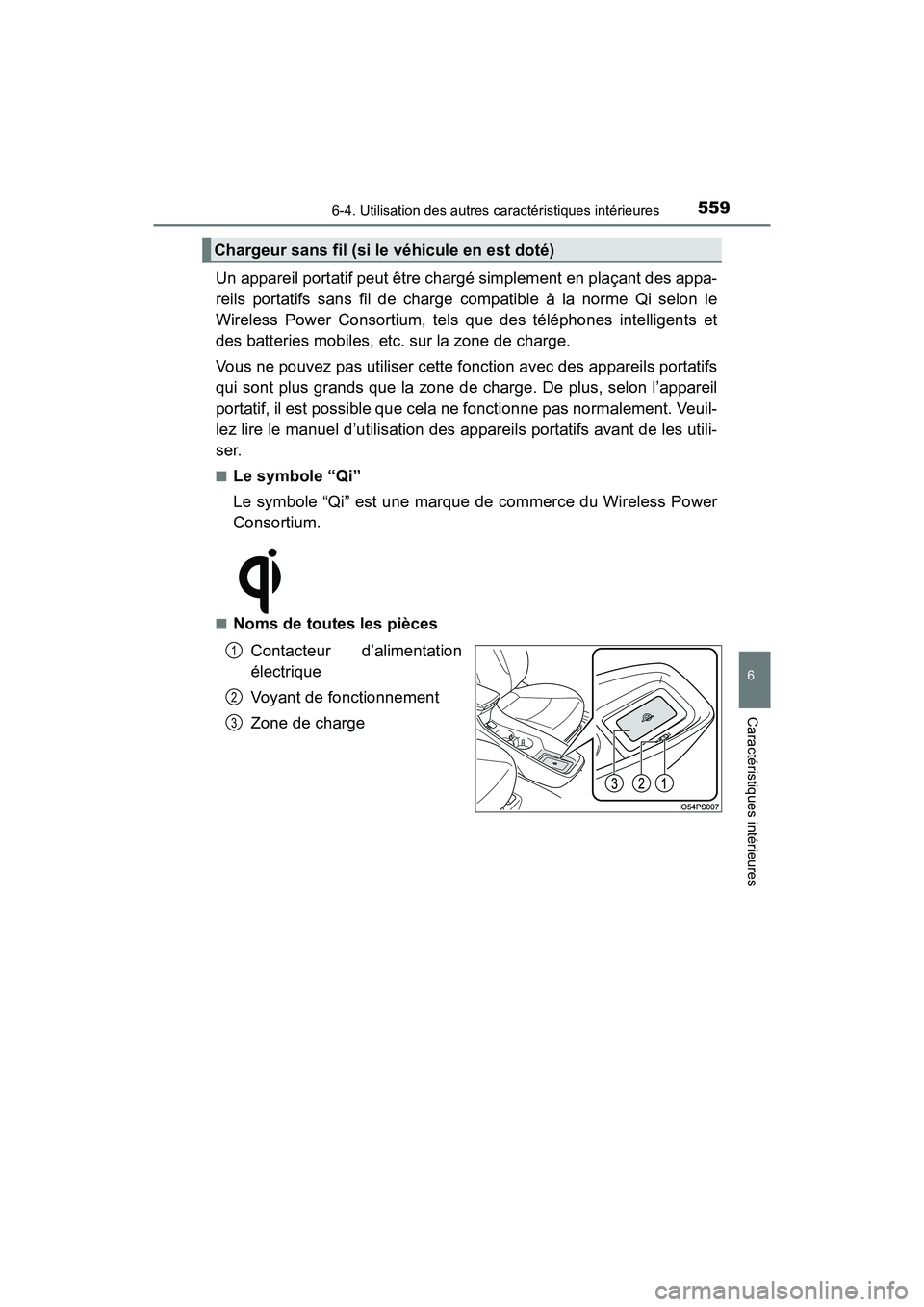 TOYOTA PRIUS PRIME 2017 Manuel du propriétaire (in French) PRIUS PRIME_OM_OM47A88D_(D)
5596-4. Utilisation des autres caractéristiques intérieures
6
Caractéristiques intérieures
Un appareil portatif peut être chargé simplement en plaçant des appa-
reil TOYOTA PRIUS PRIME 2017 Manuel du propriétaire (in French) PRIUS PRIME_OM_OM47A88D_(D)
5596-4. Utilisation des autres caractéristiques intérieures
6
Caractéristiques intérieures
Un appareil portatif peut être chargé simplement en plaçant des appa-
reil