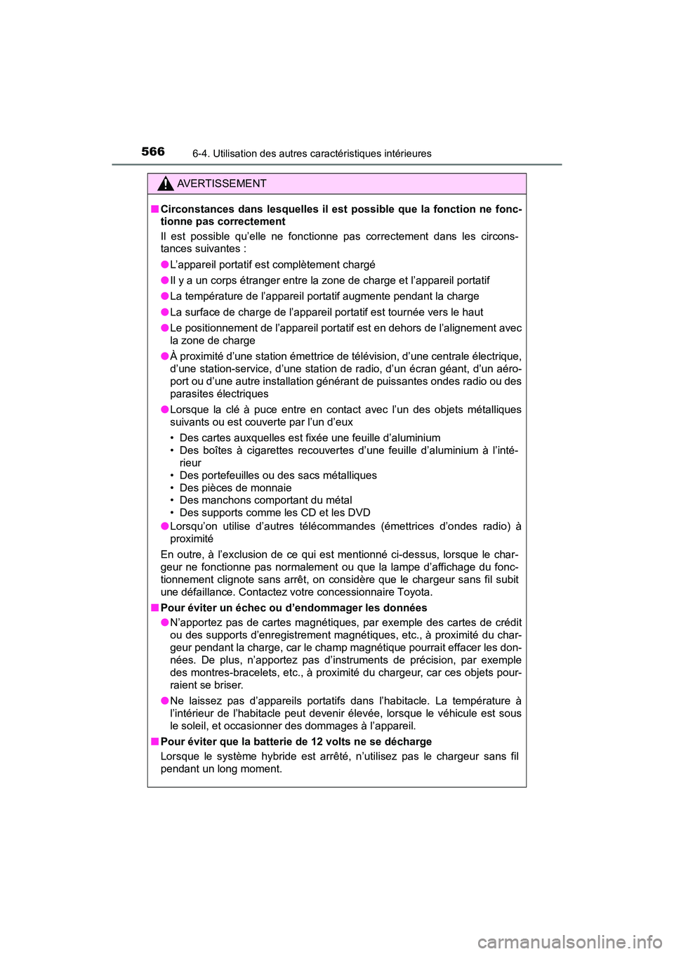 TOYOTA PRIUS PRIME 2017 Manuel du propriétaire (in French) 566
PRIUS PRIME_OM_OM47A88D_(D)
6-4. Utilisation des autres caractéristiques intérieures
AVERTISSEMENT
■Circonstances dans lesquelles il est possible que la fonction ne fonc-
tionne pas correcteme TOYOTA PRIUS PRIME 2017 Manuel du propriétaire (in French) 566
PRIUS PRIME_OM_OM47A88D_(D)
6-4. Utilisation des autres caractéristiques intérieures
AVERTISSEMENT
■Circonstances dans lesquelles il est possible que la fonction ne fonc-
tionne pas correcteme