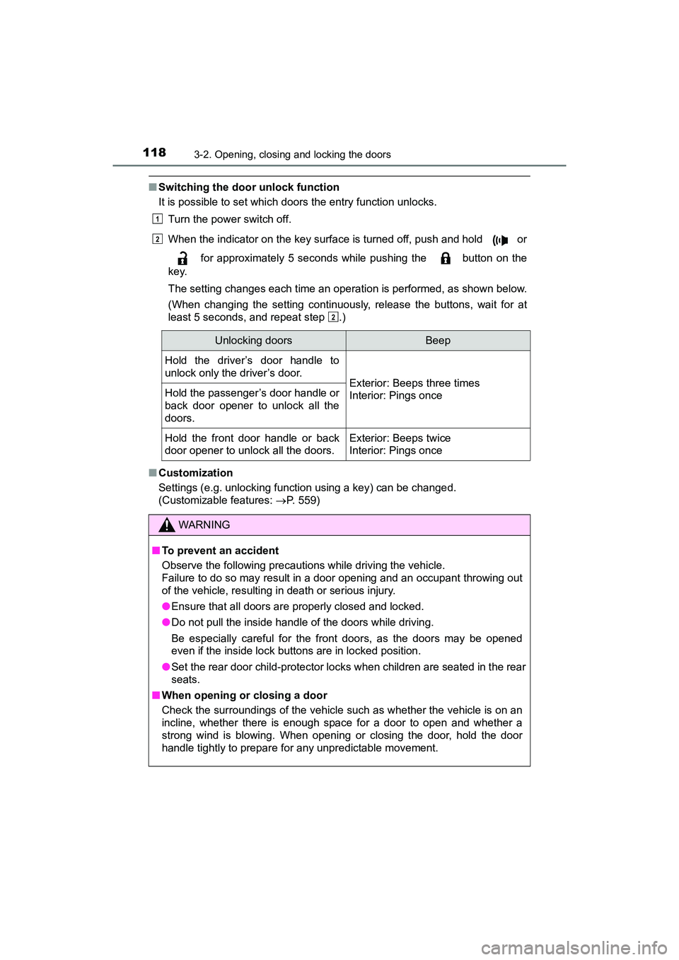 TOYOTA PRIUS V 2018 Owners Manual 118
PRIUS v_OM_OM47B78U_(U)
3-2. Opening, closing and locking the doors
■Switching the door unlock function
It is possible to set which doors the entry function unlocks.
Turn the power switch off.
W TOYOTA PRIUS V 2018 Owners Manual 118
PRIUS v_OM_OM47B78U_(U)
3-2. Opening, closing and locking the doors
■Switching the door unlock function
It is possible to set which doors the entry function unlocks.
Turn the power switch off.
W