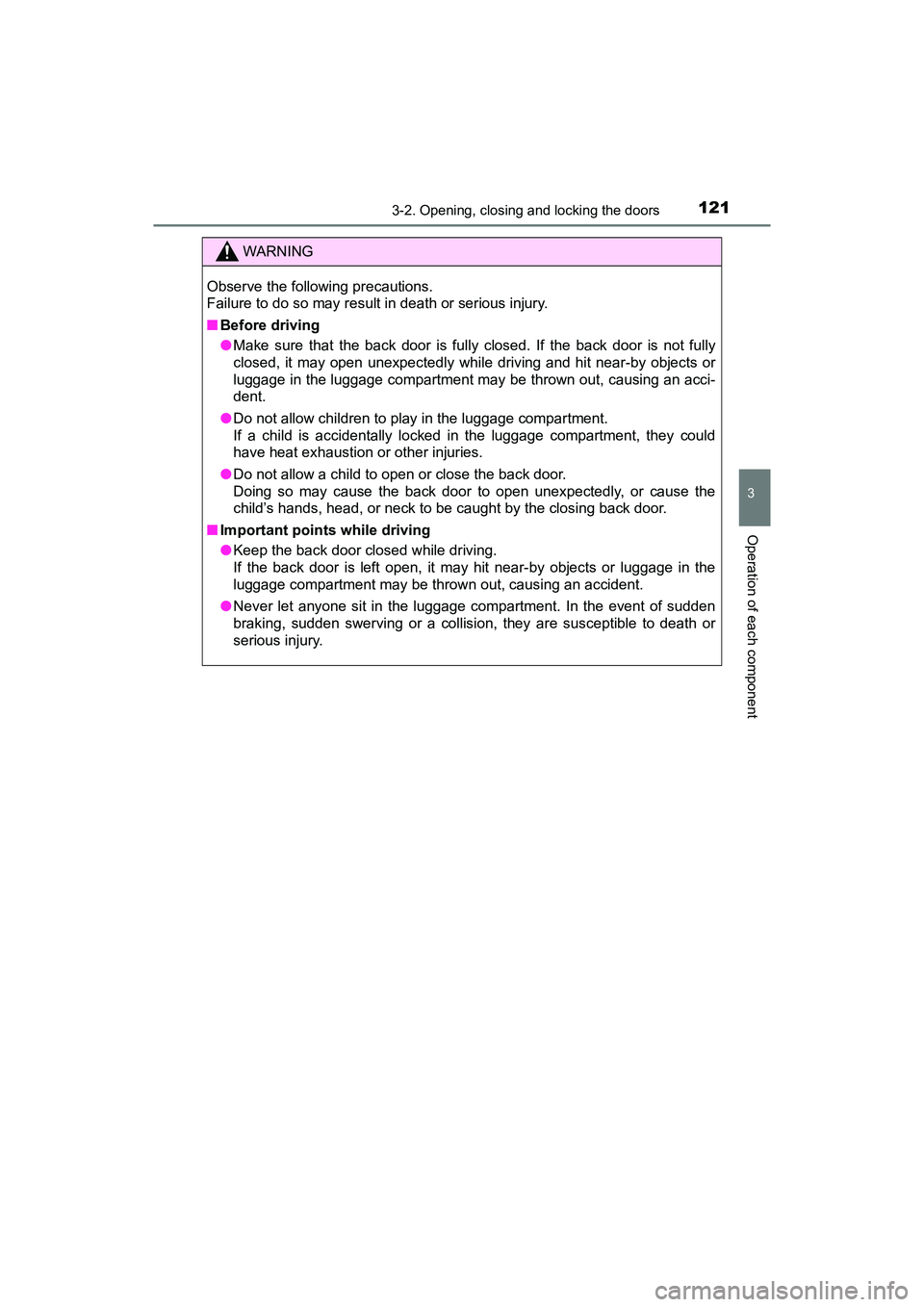 TOYOTA PRIUS V 2018 Owners Manual PRIUS v_OM_OM47B78U_(U)
1213-2. Opening, closing and locking the doors
3
Operation of each component
WARNING
Observe the following precautions.
Failure to do so may result in death or serious injury.
TOYOTA PRIUS V 2018 Owners Manual PRIUS v_OM_OM47B78U_(U)
1213-2. Opening, closing and locking the doors
3
Operation of each component
WARNING
Observe the following precautions.
Failure to do so may result in death or serious injury.