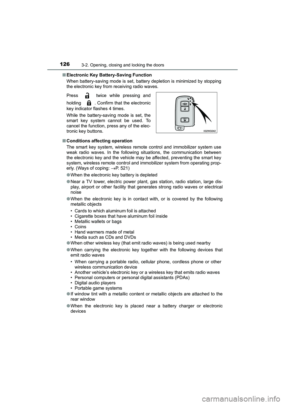 TOYOTA PRIUS V 2018 Owners Manual 126
PRIUS v_OM_OM47B78U_(U)
3-2. Opening, closing and locking the doors
■Electronic Key Battery-Saving Function
When battery-saving mode is set, batte ry depletion is minimized by stopping
the elect TOYOTA PRIUS V 2018 Owners Manual 126
PRIUS v_OM_OM47B78U_(U)
3-2. Opening, closing and locking the doors
■Electronic Key Battery-Saving Function
When battery-saving mode is set, batte ry depletion is minimized by stopping
the elect