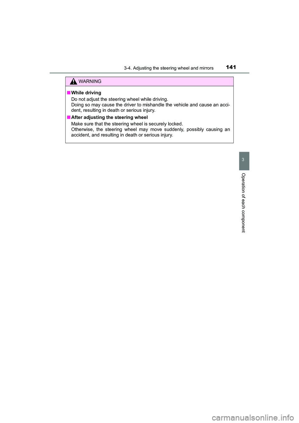 TOYOTA PRIUS V 2018 Owners Manual 1413-4. Adjusting the steering wheel and mirrors
3
Operation of each component
PRIUS v_OM_OM47B78U_(U)
WARNING
■While driving
Do not adjust the steering wheel while driving.
Doing so may cause the d TOYOTA PRIUS V 2018 Owners Manual 1413-4. Adjusting the steering wheel and mirrors
3
Operation of each component
PRIUS v_OM_OM47B78U_(U)
WARNING
■While driving
Do not adjust the steering wheel while driving.
Doing so may cause the d