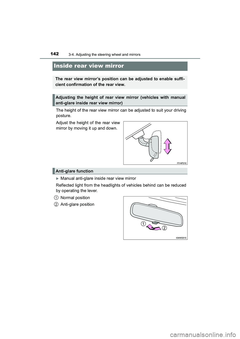 TOYOTA PRIUS V 2018 Owners Manual 1423-4. Adjusting the steering wheel and mirrors
PRIUS v_OM_OM47B78U_(U)
Inside rear view mirror
The height of the rear view mirror can be adjusted to suit your driving
posture.
Adjust the height of t TOYOTA PRIUS V 2018 Owners Manual 1423-4. Adjusting the steering wheel and mirrors
PRIUS v_OM_OM47B78U_(U)
Inside rear view mirror
The height of the rear view mirror can be adjusted to suit your driving
posture.
Adjust the height of t