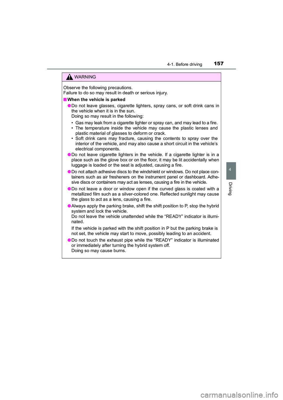 TOYOTA PRIUS V 2018 Owners Manual PRIUS v_OM_OM47B78U_(U)
1574-1. Before driving
4
Driving
WARNING
Observe the following precautions.
Failure to do so may result in death or serious injury.
■When the vehicle is parked
●Do not leav TOYOTA PRIUS V 2018 Owners Manual PRIUS v_OM_OM47B78U_(U)
1574-1. Before driving
4
Driving
WARNING
Observe the following precautions.
Failure to do so may result in death or serious injury.
■When the vehicle is parked
●Do not leav