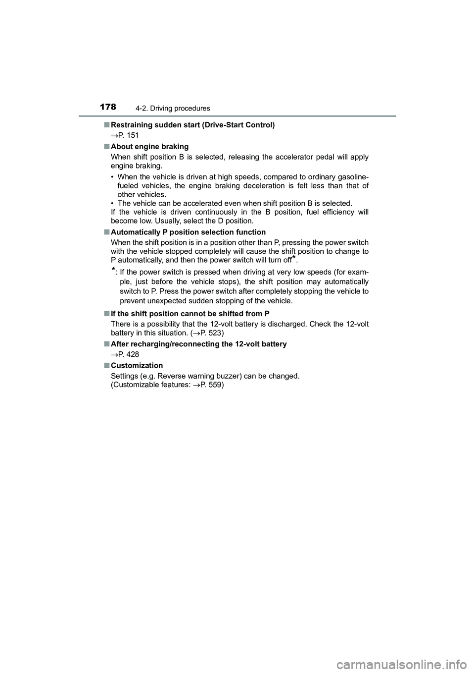 TOYOTA PRIUS V 2018 Owners Manual 178
PRIUS v_OM_OM47B78U_(U)
4-2. Driving procedures
■Restraining sudden start (Drive-Start Control)
P. 151
■ About engine braking
When shift position B is selected, rel easing the accelerator p TOYOTA PRIUS V 2018 Owners Manual 178
PRIUS v_OM_OM47B78U_(U)
4-2. Driving procedures
■Restraining sudden start (Drive-Start Control)
P. 151
■ About engine braking
When shift position B is selected, rel easing the accelerator p