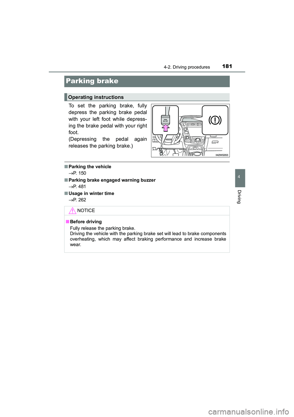 TOYOTA PRIUS V 2018 Owners Manual 181
PRIUS v_OM_OM47B78U_(U)
4-2. Driving procedures
4
Driving
Parking brake
To set the parking brake, fully
depress the parking brake pedal
with your left foot while depress-
ing the brake pedal with TOYOTA PRIUS V 2018 Owners Manual 181
PRIUS v_OM_OM47B78U_(U)
4-2. Driving procedures
4
Driving
Parking brake
To set the parking brake, fully
depress the parking brake pedal
with your left foot while depress-
ing the brake pedal with