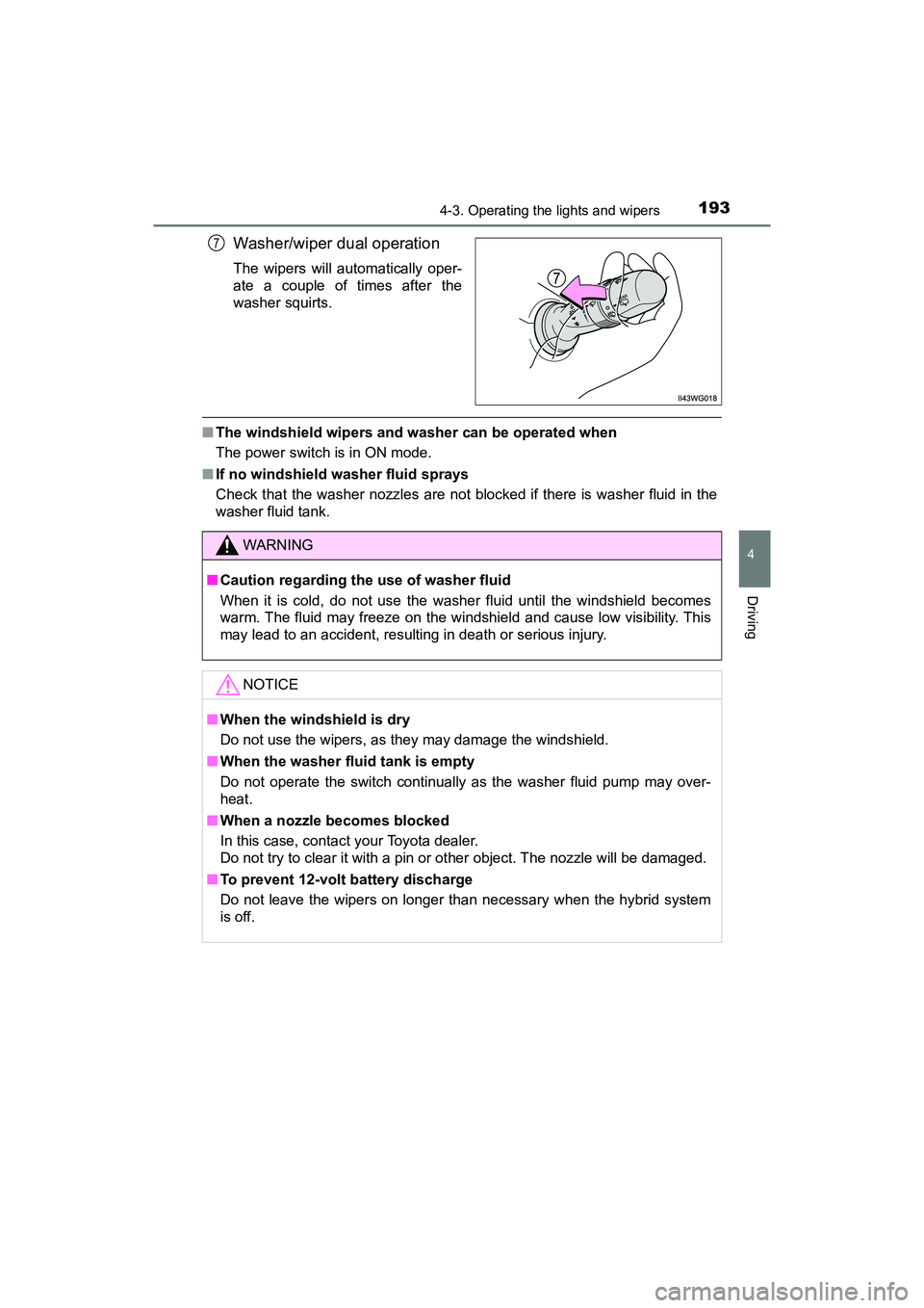TOYOTA PRIUS V 2018 Owners Manual PRIUS v_OM_OM47B78U_(U)
1934-3. Operating the lights and wipers
4
Driving
Washer/wiper dual operation
The wipers will automatically oper-
ate a couple of times after the
washer squirts.
■The windshi TOYOTA PRIUS V 2018 Owners Manual PRIUS v_OM_OM47B78U_(U)
1934-3. Operating the lights and wipers
4
Driving
Washer/wiper dual operation
The wipers will automatically oper-
ate a couple of times after the
washer squirts.
■The windshi