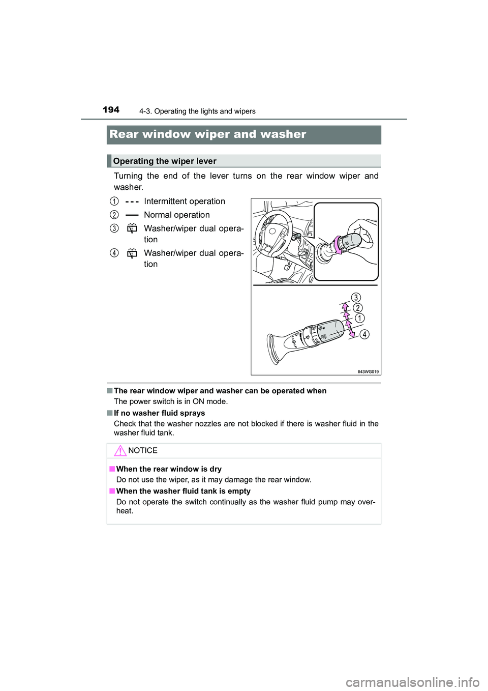 TOYOTA PRIUS V 2018 Owners Manual 194
PRIUS v_OM_OM47B78U_(U)
4-3. Operating the lights and wipers
Rear window wiper and washer
Turning the end of the lever turns on the rear window wiper and
washer.Intermittent operation
Normal opera TOYOTA PRIUS V 2018 Owners Manual 194
PRIUS v_OM_OM47B78U_(U)
4-3. Operating the lights and wipers
Rear window wiper and washer
Turning the end of the lever turns on the rear window wiper and
washer.Intermittent operation
Normal opera