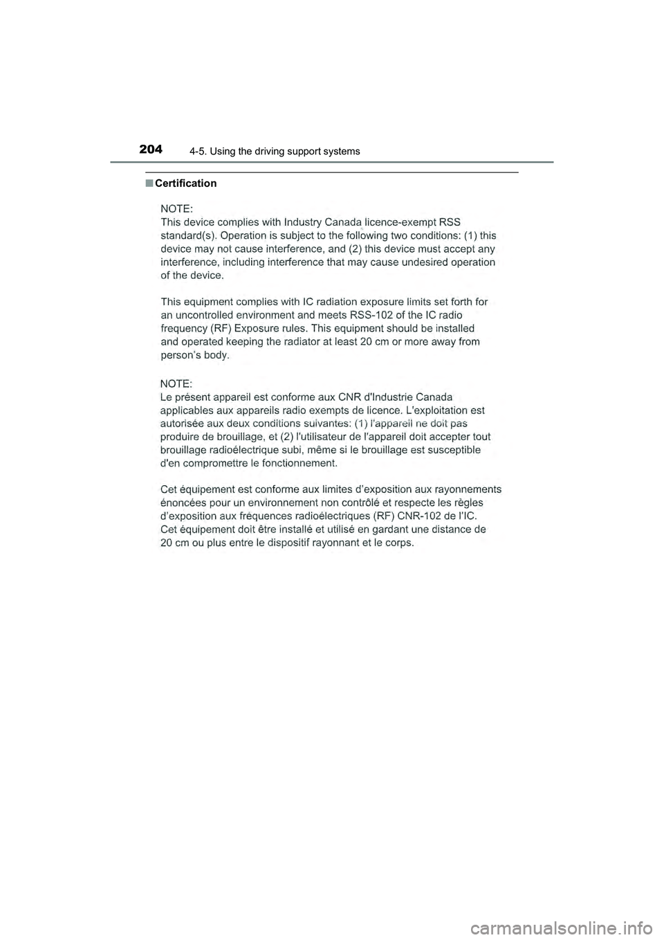 TOYOTA PRIUS V 2018  Owners Manual 204
PRIUS v_OM_OM47B78U_(U)
4-5. Using the driving support systems
■Certification 