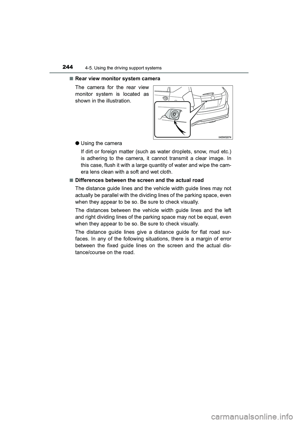 TOYOTA PRIUS V 2018  Owners Manual 244
PRIUS v_OM_OM47B78U_(U)
4-5. Using the driving support systems
■Rear view monitor system camera
The camera for the rear view
monitor system is located as
shown in the illustration.
●Using the 