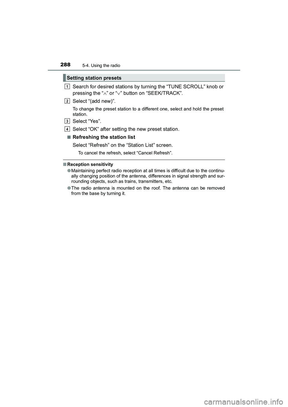 TOYOTA PRIUS V 2018 Owners Manual 2885-4. Using the radio
PRIUS v_OM_OM47B78U_(U)
Search for desired stations by turning the “TUNE SCROLL” knob or
pressing the “” or “ ” button on “SEEK/TRACK”.
Select “(add new TOYOTA PRIUS V 2018 Owners Manual 2885-4. Using the radio
PRIUS v_OM_OM47B78U_(U)
Search for desired stations by turning the “TUNE SCROLL” knob or
pressing the “” or “ ” button on “SEEK/TRACK”.
Select “(add new