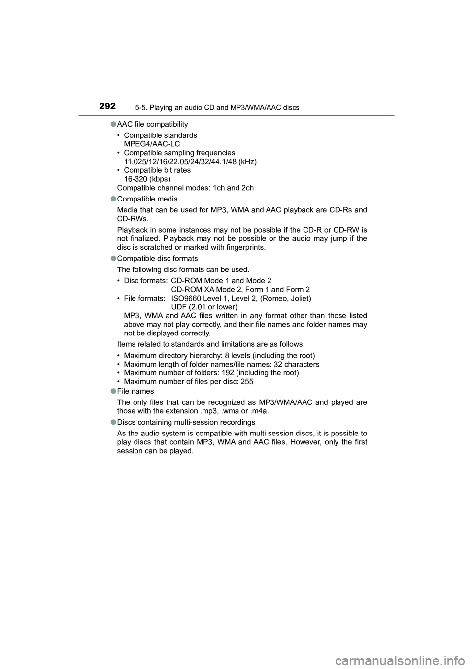 TOYOTA PRIUS V 2018  Owners Manual 2925-5. Playing an audio CD and MP3/WMA/AAC discs
PRIUS v_OM_OM47B78U_(U)●
AAC file compatibility
• Compatible standards 
MPEG4/AAC-LC
• Compatible sampling frequencies  11.025/12/16/22.05/24/32