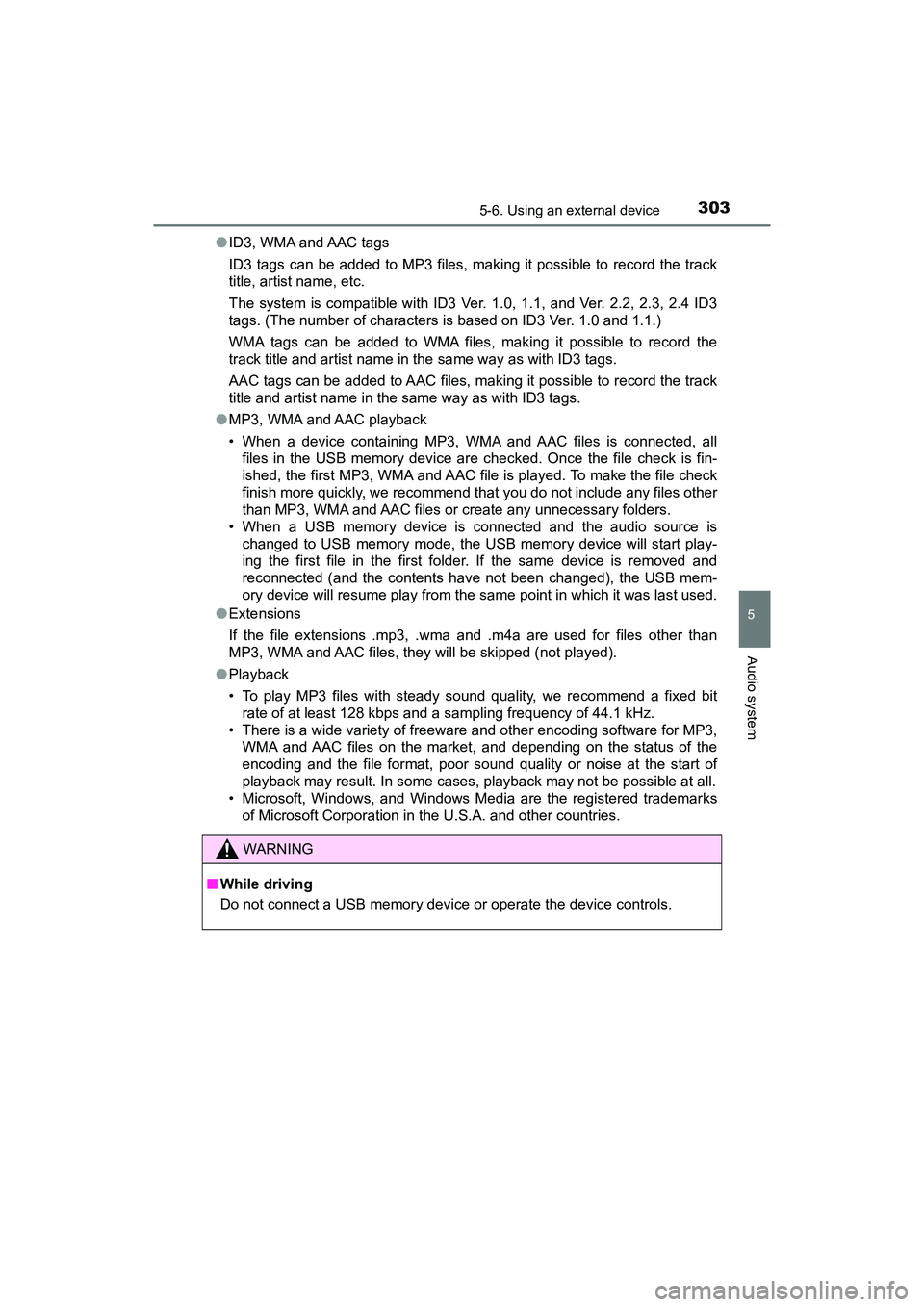 TOYOTA PRIUS V 2018 Owners Manual PRIUS v_OM_OM47B78U_(U)
3035-6. Using an external device
5
Audio system
●ID3, WMA and AAC tags
ID3 tags can be added to MP3 files, making it possible to record the track
title, artist name, etc.
The TOYOTA PRIUS V 2018 Owners Manual PRIUS v_OM_OM47B78U_(U)
3035-6. Using an external device
5
Audio system
●ID3, WMA and AAC tags
ID3 tags can be added to MP3 files, making it possible to record the track
title, artist name, etc.
The