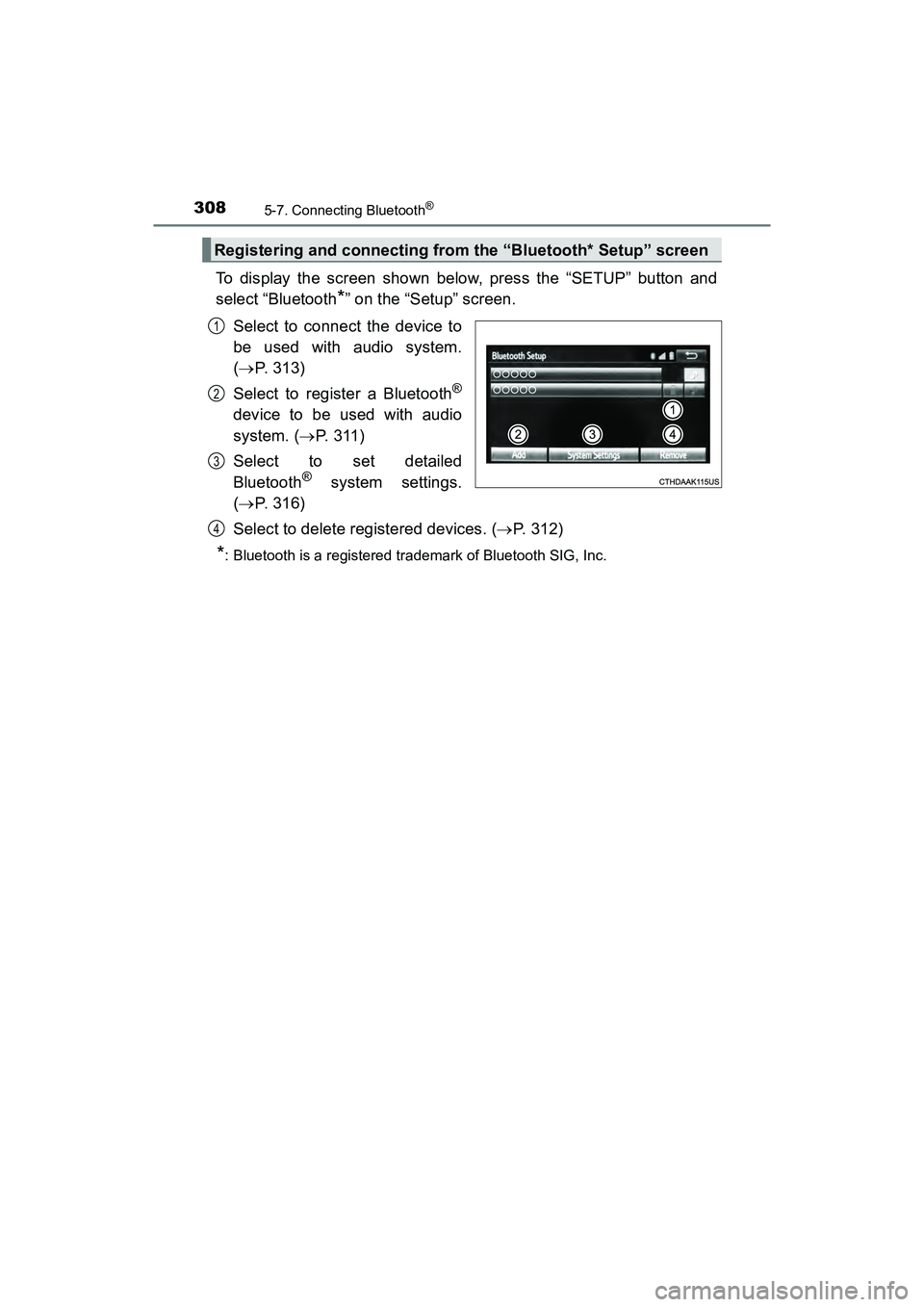 TOYOTA PRIUS V 2018 Owners Manual 3085-7. Connecting Bluetooth®
PRIUS v_OM_OM47B78U_(U)
To display the screen shown below, press the “SETUP” button and
select “Bluetooth
*” on the “Setup” screen.
Select to connect the dev TOYOTA PRIUS V 2018 Owners Manual 3085-7. Connecting Bluetooth®
PRIUS v_OM_OM47B78U_(U)
To display the screen shown below, press the “SETUP” button and
select “Bluetooth
*” on the “Setup” screen.
Select to connect the dev