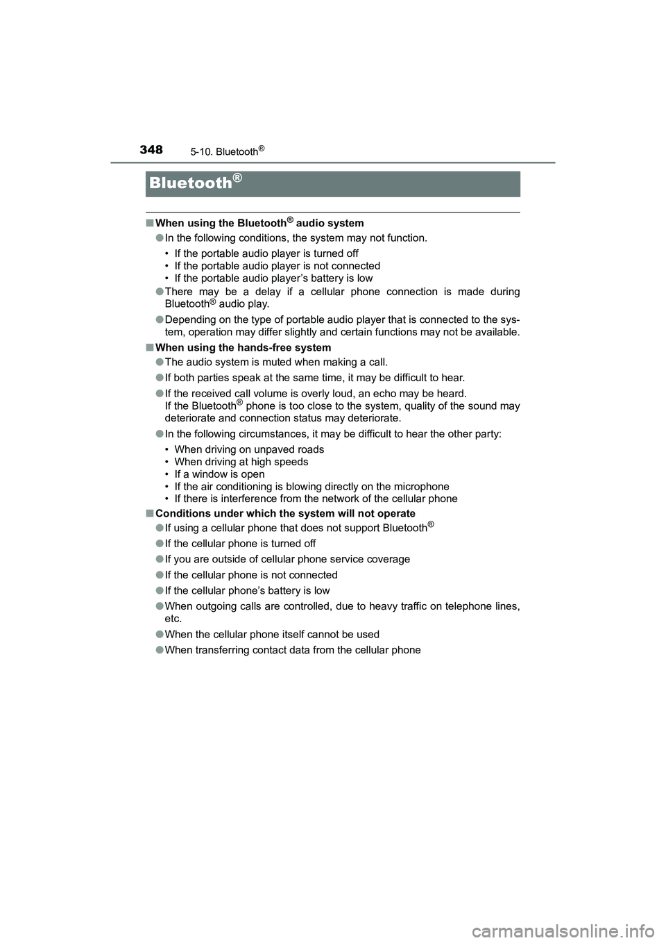 TOYOTA PRIUS V 2018  Owners Manual 348
PRIUS v_OM_OM47B78U_(U)
5-10. Bluetooth®
Bluetooth®
■When using the Bluetooth® audio system
● In the following conditions, the system may not function.
• If the portable audio player is t