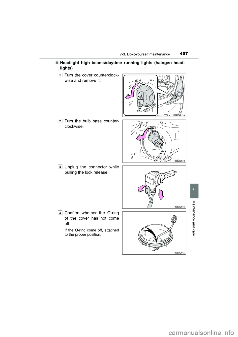 TOYOTA PRIUS V 2018  Owners Manual PRIUS v_OM_OM47B78U_(U)
4577-3. Do-it-yourself maintenance
7
Maintenance and care
■Headlight high beams/daytime running lights (halogen head-
lights)Turn the cover counterclock-
wise and remove it.
