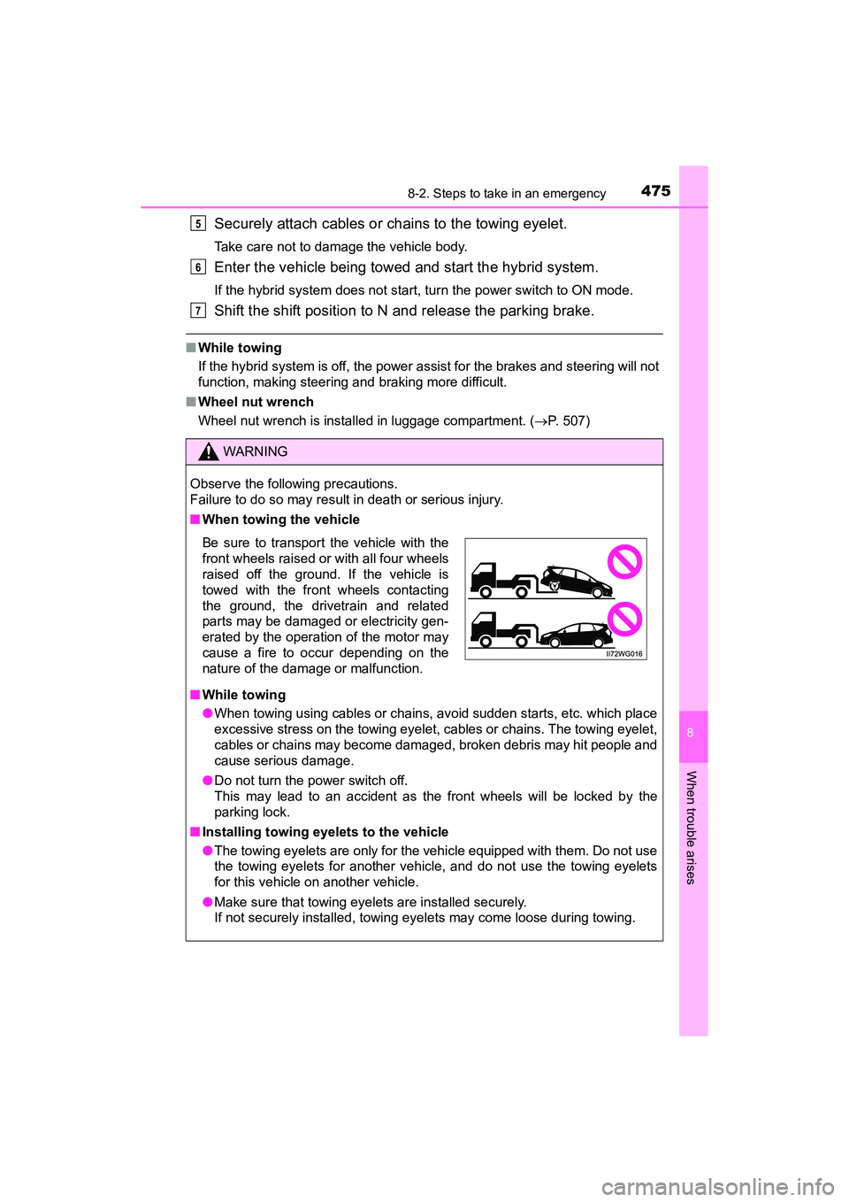 TOYOTA PRIUS V 2018 Owners Manual 4758-2. Steps to take in an emergency
PRIUS v_OM_OM47B78U_(U)
8
When trouble arises
Securely attach cables or chains to the towing eyelet.
Take care not to damage the vehicle body.
Enter the vehicle b TOYOTA PRIUS V 2018 Owners Manual 4758-2. Steps to take in an emergency
PRIUS v_OM_OM47B78U_(U)
8
When trouble arises
Securely attach cables or chains to the towing eyelet.
Take care not to damage the vehicle body.
Enter the vehicle b