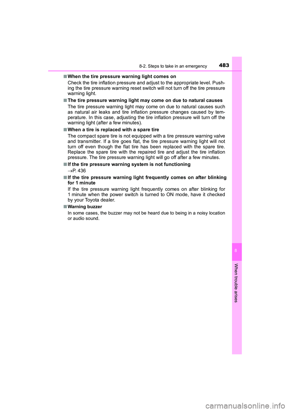 TOYOTA PRIUS V 2018 Owners Manual 4838-2. Steps to take in an emergency
PRIUS v_OM_OM47B78U_(U)
8
When trouble arises
■When the tire pressure warning light comes on
Check the tire inflation pressure and adjust to the appropriate lev TOYOTA PRIUS V 2018 Owners Manual 4838-2. Steps to take in an emergency
PRIUS v_OM_OM47B78U_(U)
8
When trouble arises
■When the tire pressure warning light comes on
Check the tire inflation pressure and adjust to the appropriate lev