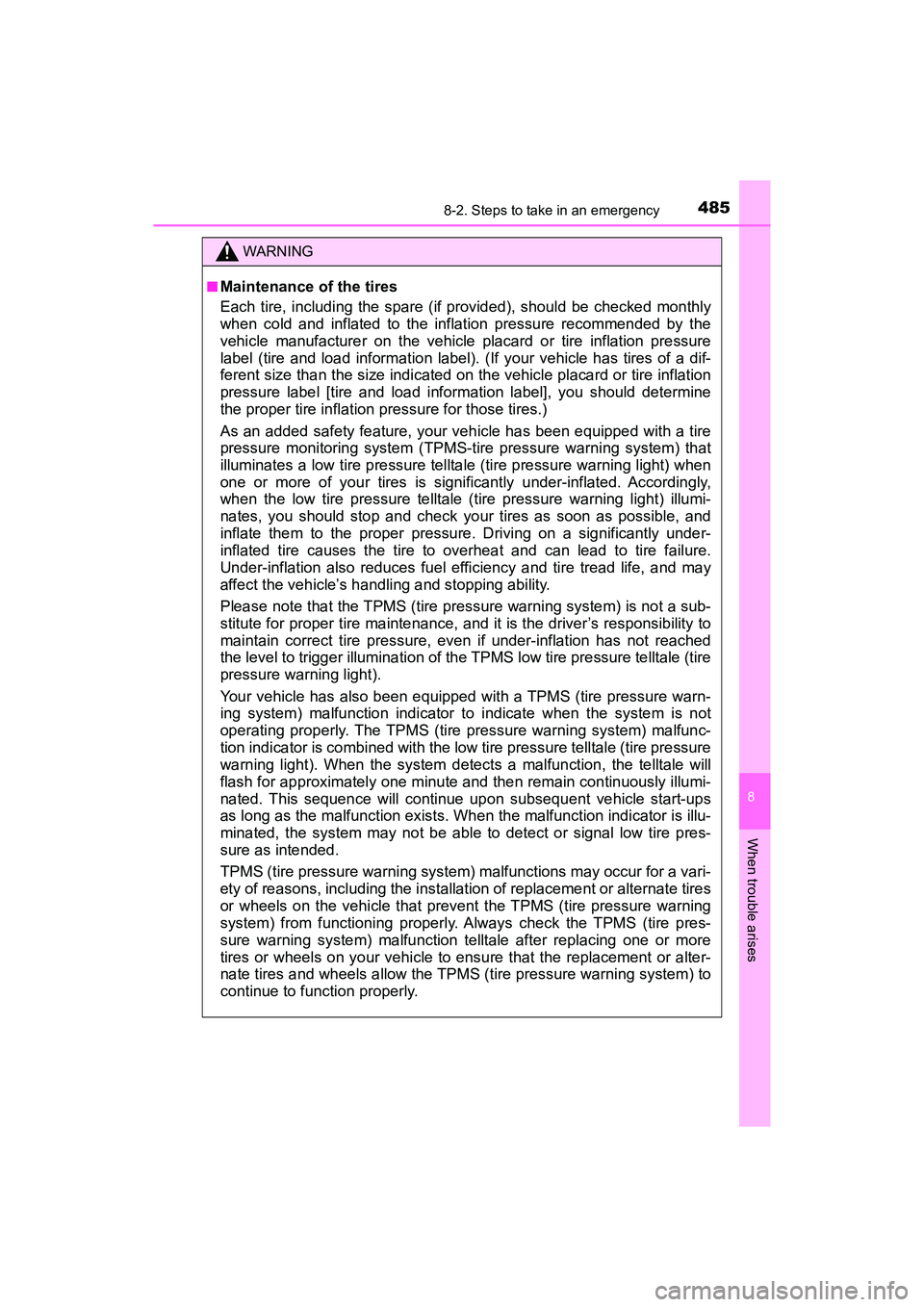 TOYOTA PRIUS V 2018 Owners Manual 4858-2. Steps to take in an emergency
PRIUS v_OM_OM47B78U_(U)
8
When trouble arises
WARNING
■Maintenance of the tires
Each tire, including the spare (if provided), should be checked monthly
when col TOYOTA PRIUS V 2018 Owners Manual 4858-2. Steps to take in an emergency
PRIUS v_OM_OM47B78U_(U)
8
When trouble arises
WARNING
■Maintenance of the tires
Each tire, including the spare (if provided), should be checked monthly
when col