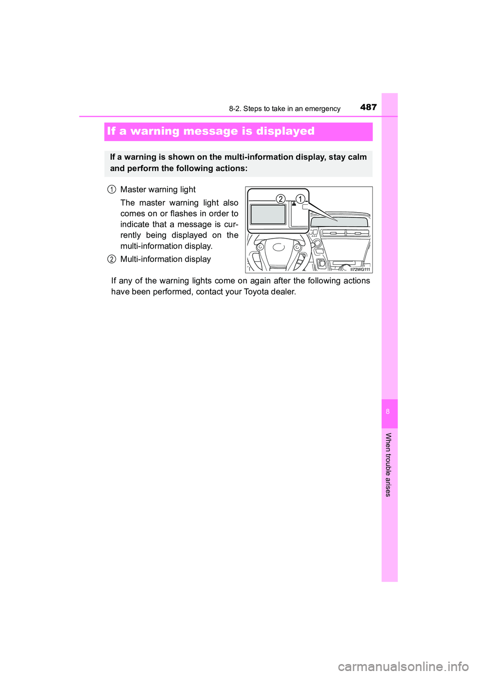TOYOTA PRIUS V 2018 Owners Manual 487
PRIUS v_OM_OM47B78U_(U)
8
When trouble arises
8-2. Steps to take in an emergency
If a warning message is displayed
Master warning light
The master warning light also
comes on or flashes in order t TOYOTA PRIUS V 2018 Owners Manual 487
PRIUS v_OM_OM47B78U_(U)
8
When trouble arises
8-2. Steps to take in an emergency
If a warning message is displayed
Master warning light
The master warning light also
comes on or flashes in order t