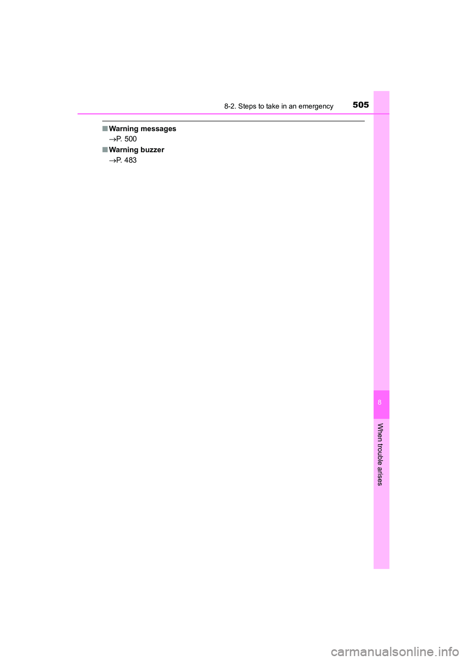 TOYOTA PRIUS V 2018 Owners Manual 5058-2. Steps to take in an emergency
PRIUS v_OM_OM47B78U_(U)
8
When trouble arises
■Warning messages
P. 500
■ Warning buzzer
P. 483 TOYOTA PRIUS V 2018 Owners Manual 5058-2. Steps to take in an emergency
PRIUS v_OM_OM47B78U_(U)
8
When trouble arises
■Warning messages
P. 500
■ Warning buzzer
P. 483