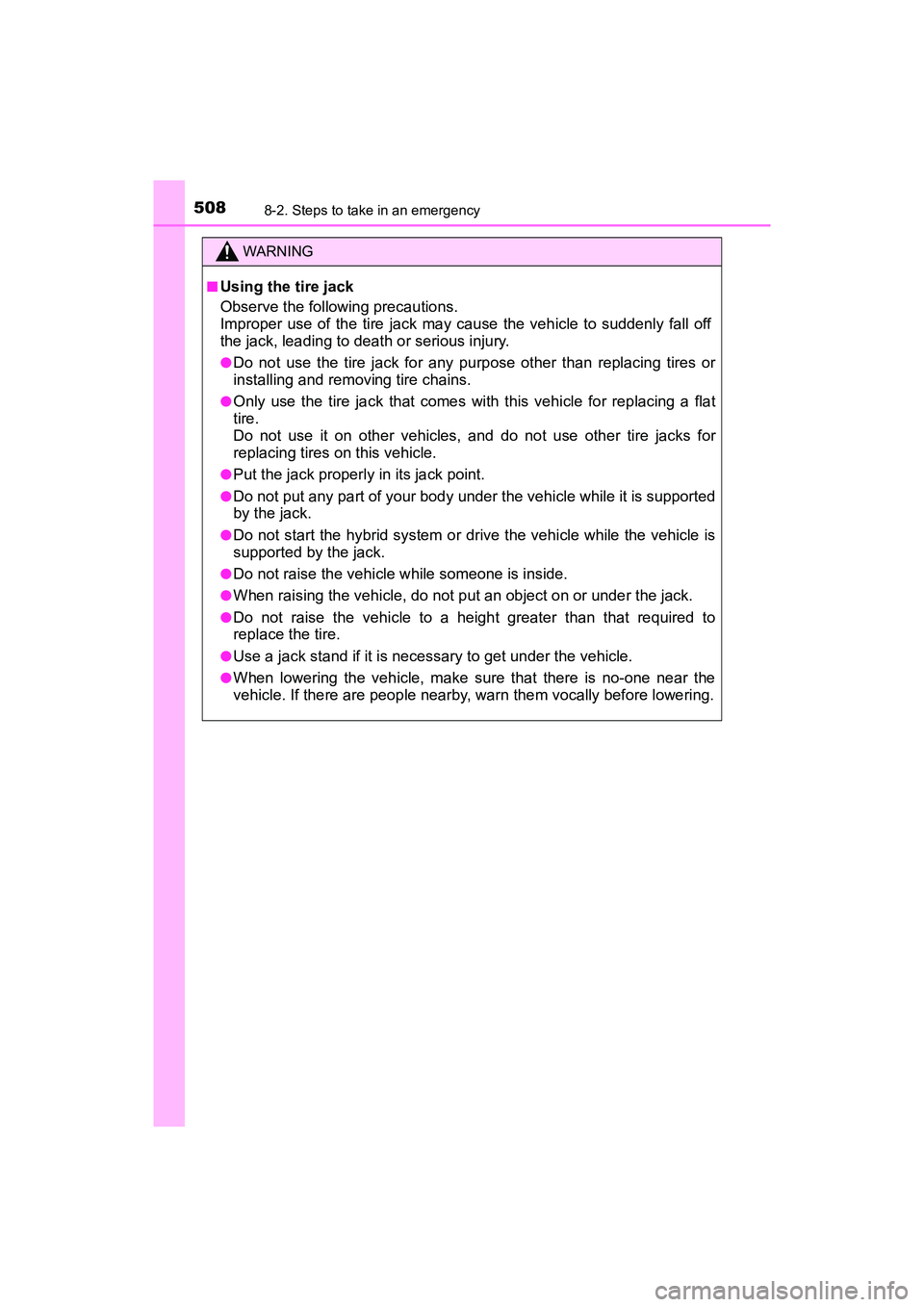 TOYOTA PRIUS V 2018 Owners Manual 5088-2. Steps to take in an emergency
PRIUS v_OM_OM47B78U_(U)
WARNING
■Using the tire jack
Observe the following precautions.
Improper use of the tire jack may cause the vehicle to suddenly fall of TOYOTA PRIUS V 2018 Owners Manual 5088-2. Steps to take in an emergency
PRIUS v_OM_OM47B78U_(U)
WARNING
■Using the tire jack
Observe the following precautions.
Improper use of the tire jack may cause the vehicle to suddenly fall of