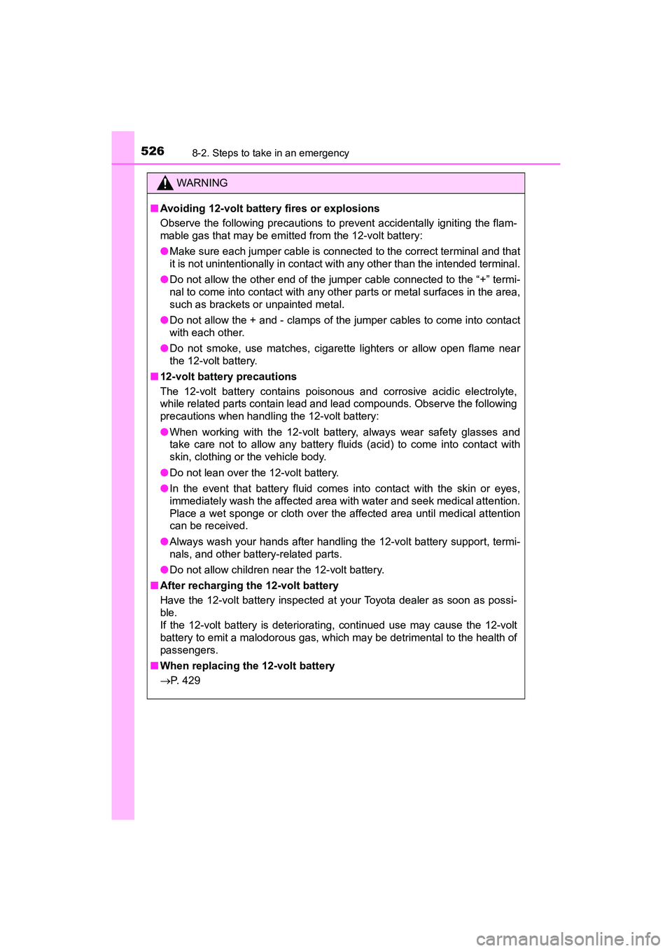 TOYOTA PRIUS V 2018 Owners Manual 5268-2. Steps to take in an emergency
PRIUS v_OM_OM47B78U_(U)
WARNING
■Avoiding 12-volt battery fires or explosions
Observe the following precautions to prevent accidentally igniting the flam-
mable TOYOTA PRIUS V 2018 Owners Manual 5268-2. Steps to take in an emergency
PRIUS v_OM_OM47B78U_(U)
WARNING
■Avoiding 12-volt battery fires or explosions
Observe the following precautions to prevent accidentally igniting the flam-
mable