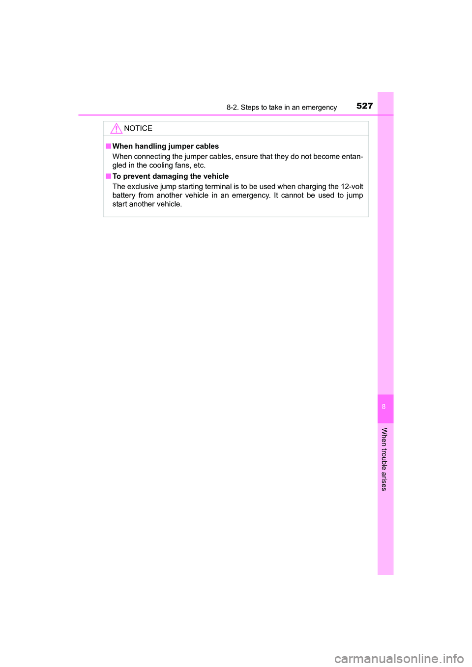 TOYOTA PRIUS V 2018 Owners Manual 5278-2. Steps to take in an emergency
PRIUS v_OM_OM47B78U_(U)
8
When trouble arises
NOTICE
■When handling jumper cables
When connecting the jumper cables, ensure that they do not become entan-
gled TOYOTA PRIUS V 2018 Owners Manual 5278-2. Steps to take in an emergency
PRIUS v_OM_OM47B78U_(U)
8
When trouble arises
NOTICE
■When handling jumper cables
When connecting the jumper cables, ensure that they do not become entan-
gled