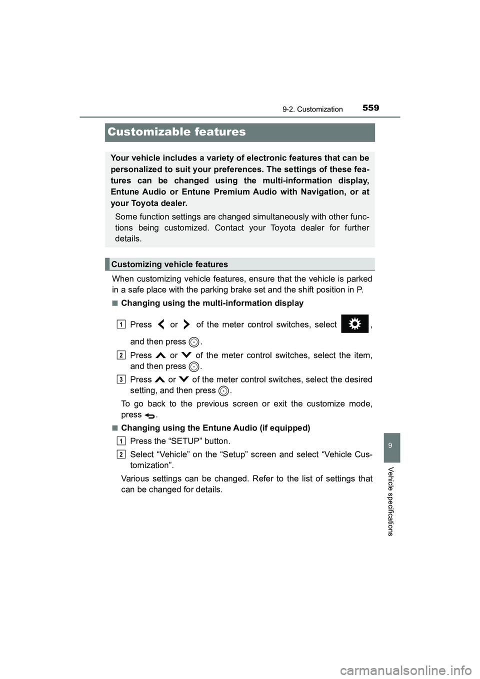 TOYOTA PRIUS V 2018 Owners Manual 559
PRIUS v_OM_OM47B78U_(U)
9-2. Customization
9
Vehicle specifications
Customizable features
When customizing vehicle features, ensure that the vehicle is parked
in a safe place with the parking brak TOYOTA PRIUS V 2018 Owners Manual 559
PRIUS v_OM_OM47B78U_(U)
9-2. Customization
9
Vehicle specifications
Customizable features
When customizing vehicle features, ensure that the vehicle is parked
in a safe place with the parking brak